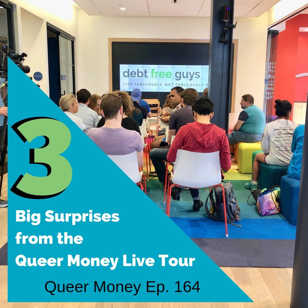 3 Big Surprises from the Queer Money Tour - Queer Money Ep. 164