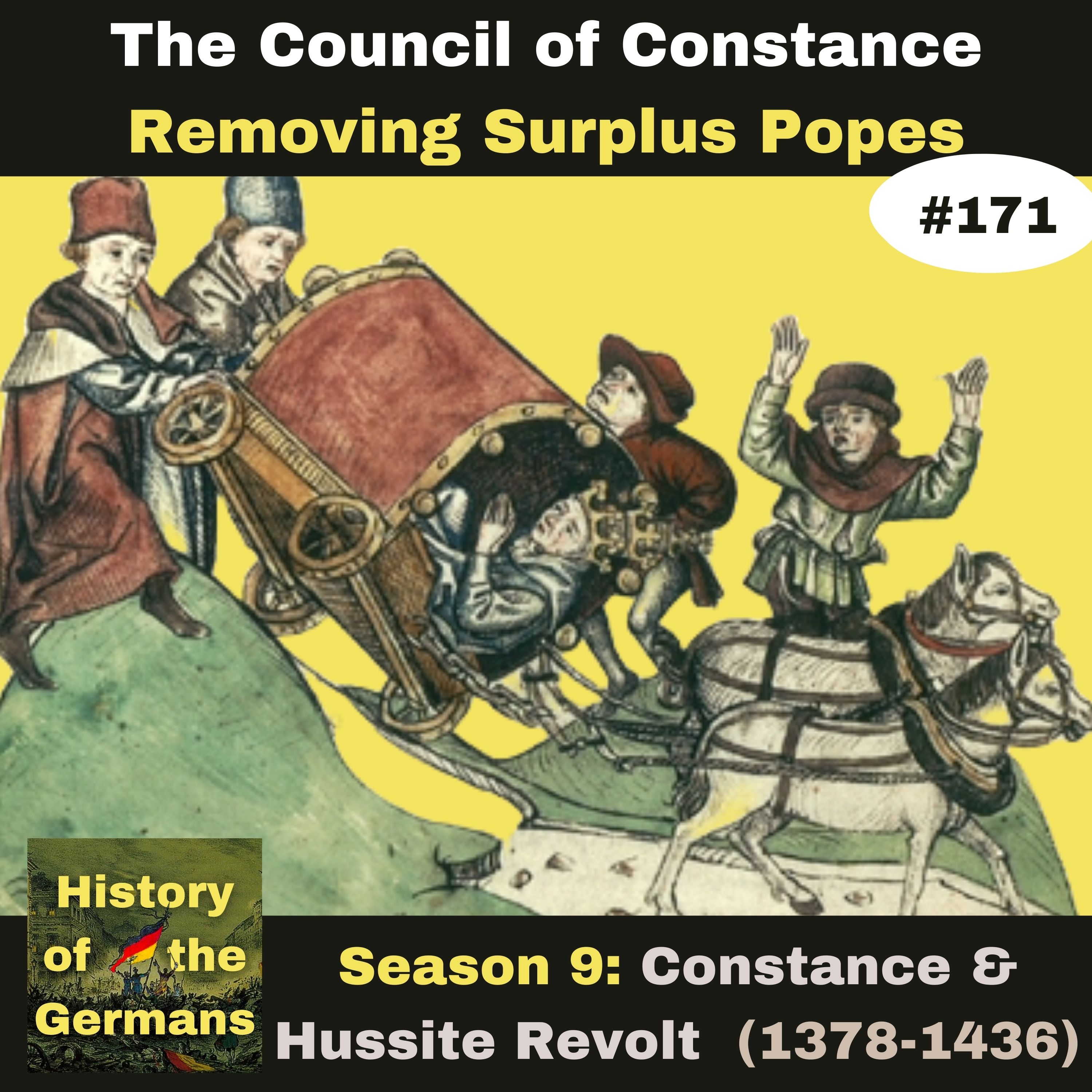 Ep. 171: Council of Constance (1414-1418) - Removing surplus Popes