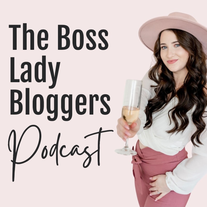 Artwork for podcast Boss Lady Bloggers: Make Money Blogging & Business