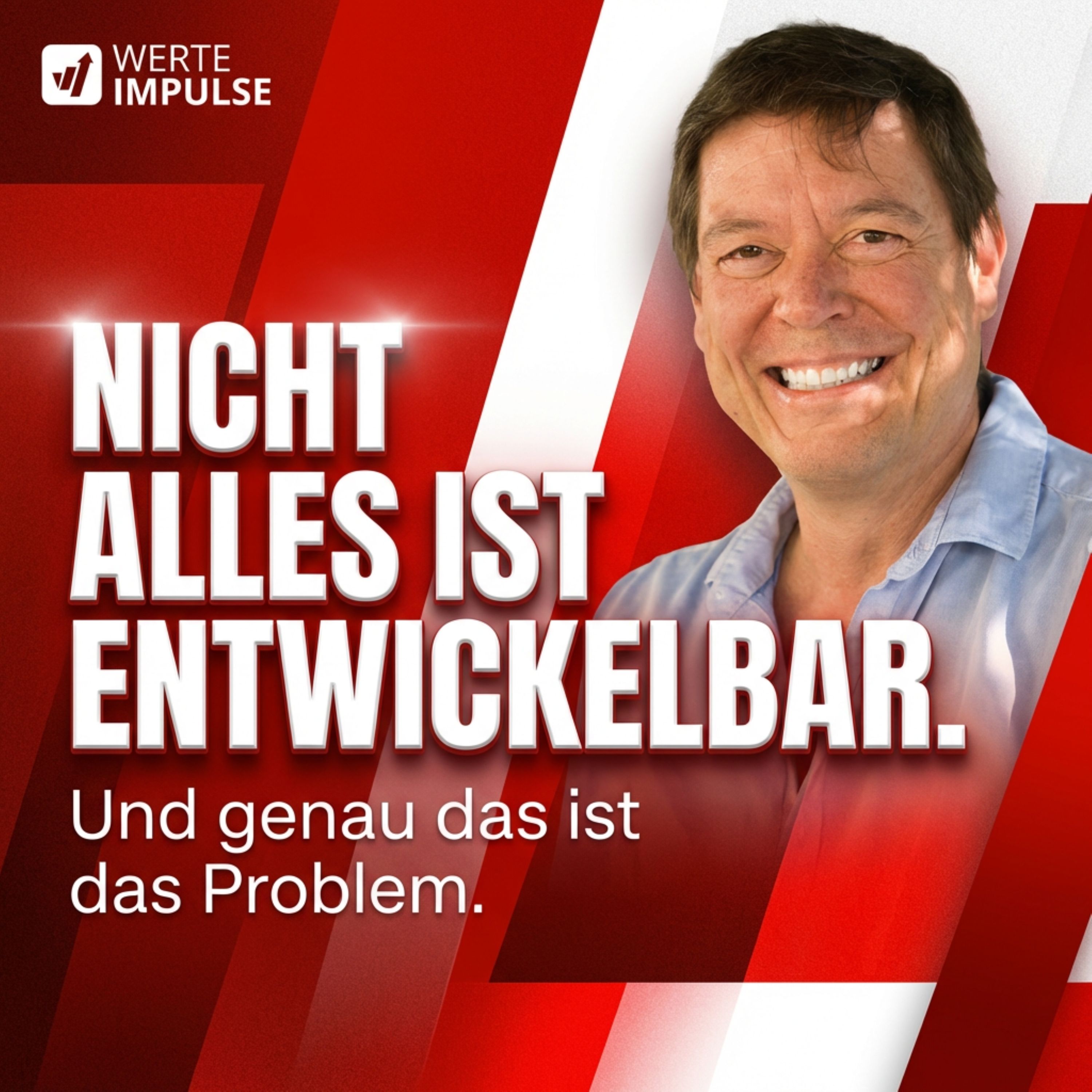 Werte-Impulse mit Dr. Ulrich Vogel | Personaldiagnostik Insights – Leadership, Assessments und Personalentwicklung: #141 Nicht alles ist entwickelbar – und genau das ist das Problem. Entwicklung ohne Diagnose ist Aktionismus!