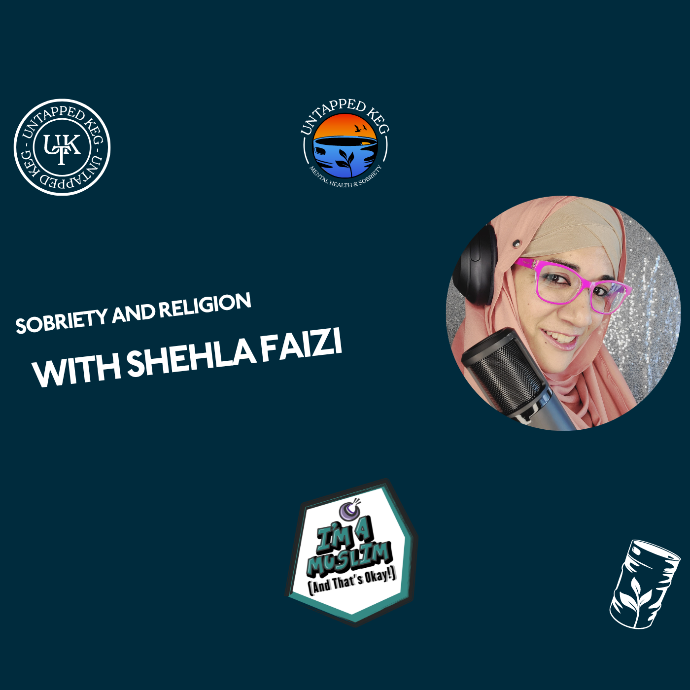 Sobriety and Religion with Shehla Faizi Untapped Keg Ep 132 Image