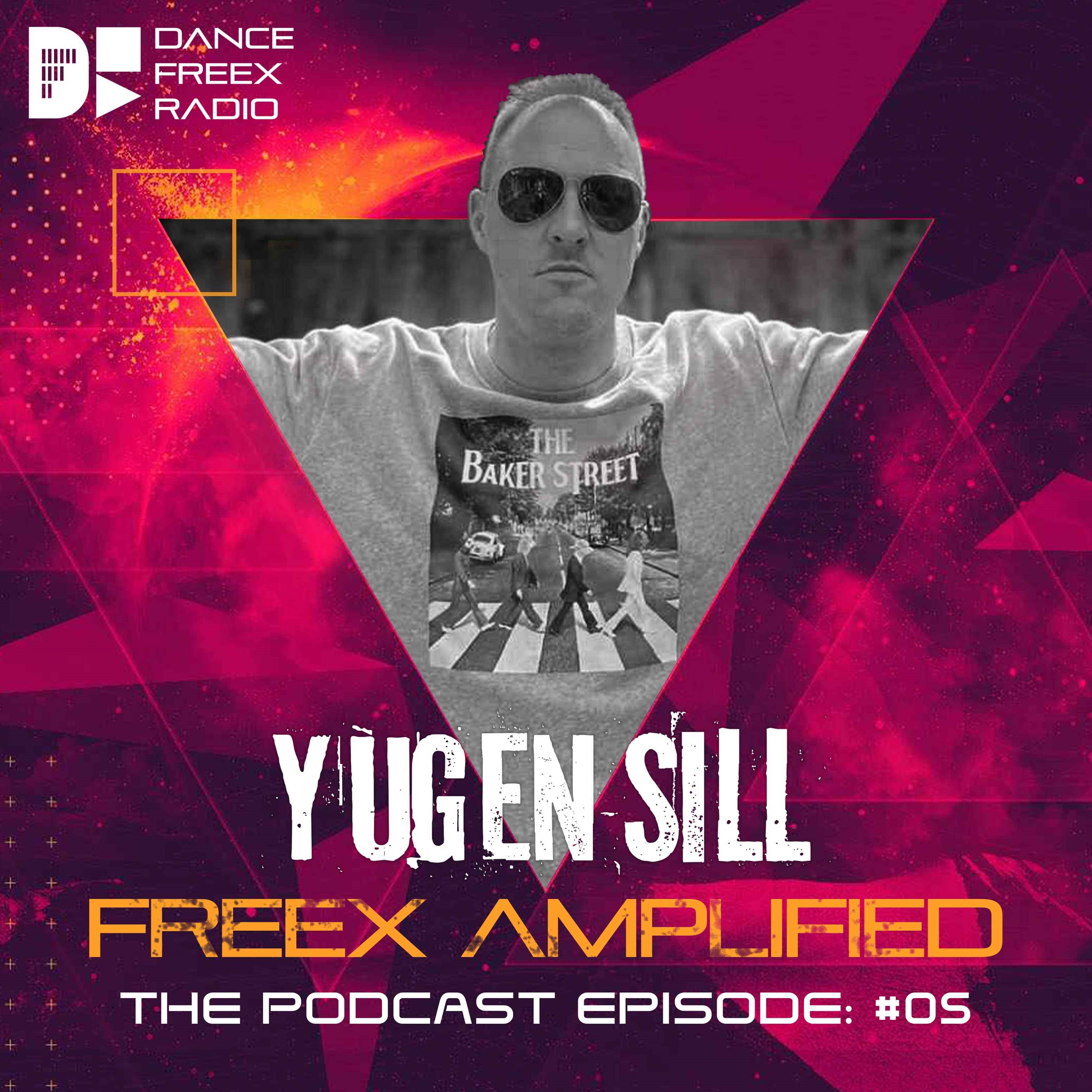 Freex Amplified #07 - Yugen Sill - The Eclectic Sessions - Trance episode artwork