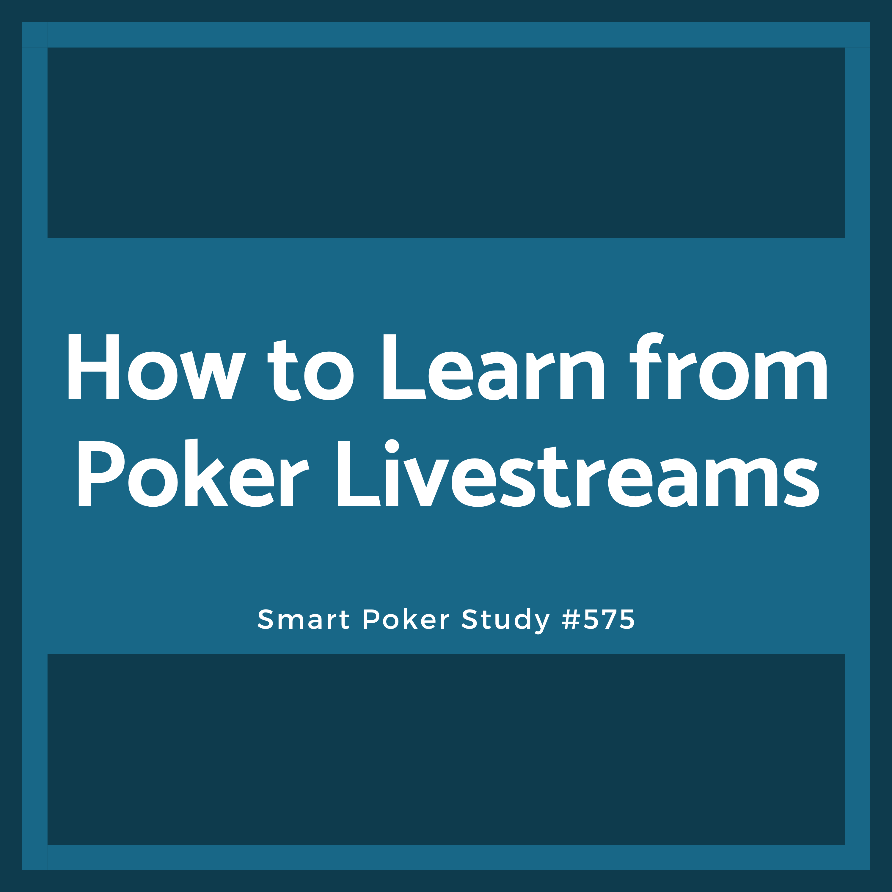 How to Learn from Poker Livestreams #575