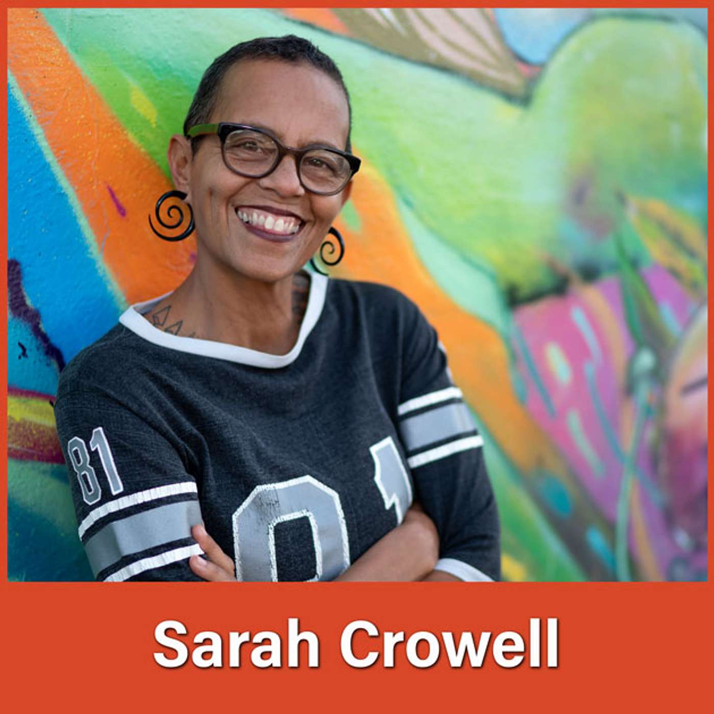 #78 Sarah Crowell: Utilizing Joy and Uplifting Marginalized Voices