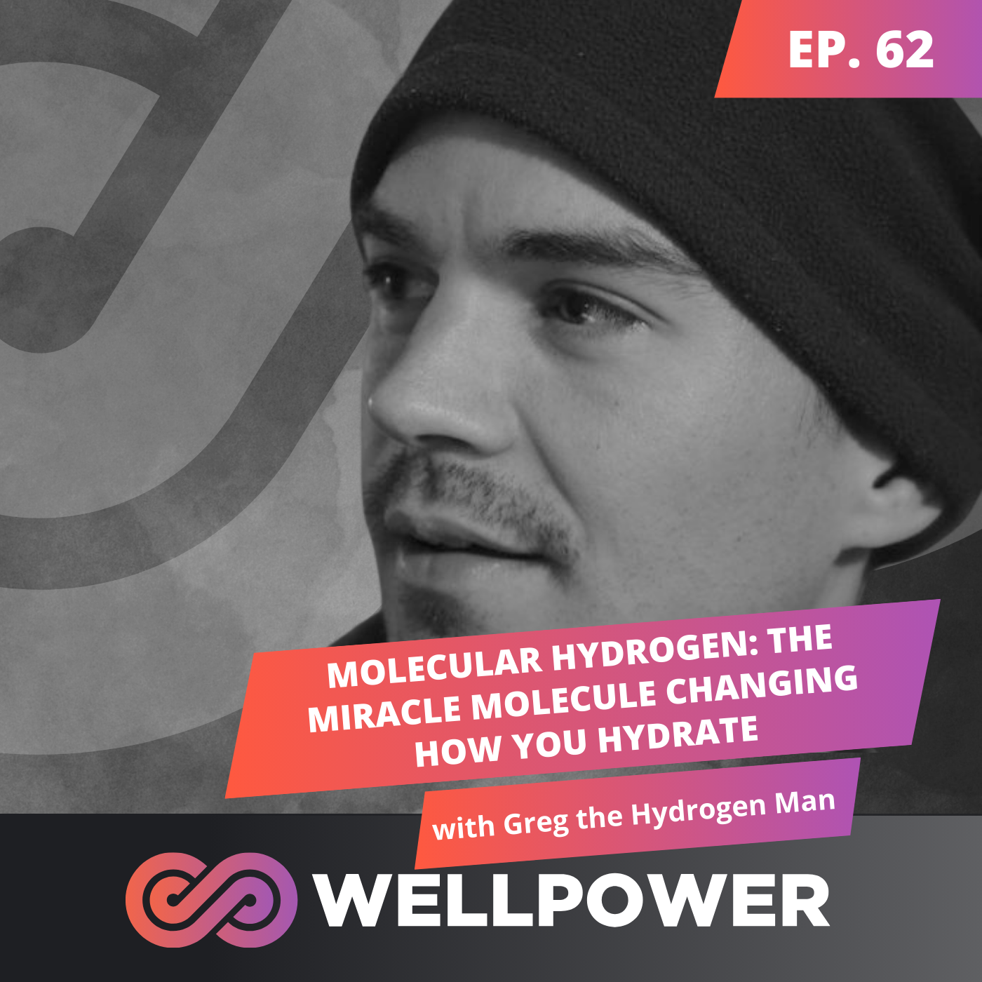 MOLECULAR HYDROGEN: THE MIRACLE MOLECULE CHANGING HOW YOU HYDRATE | Greg the Hydrogen Man - E62 episode artwork