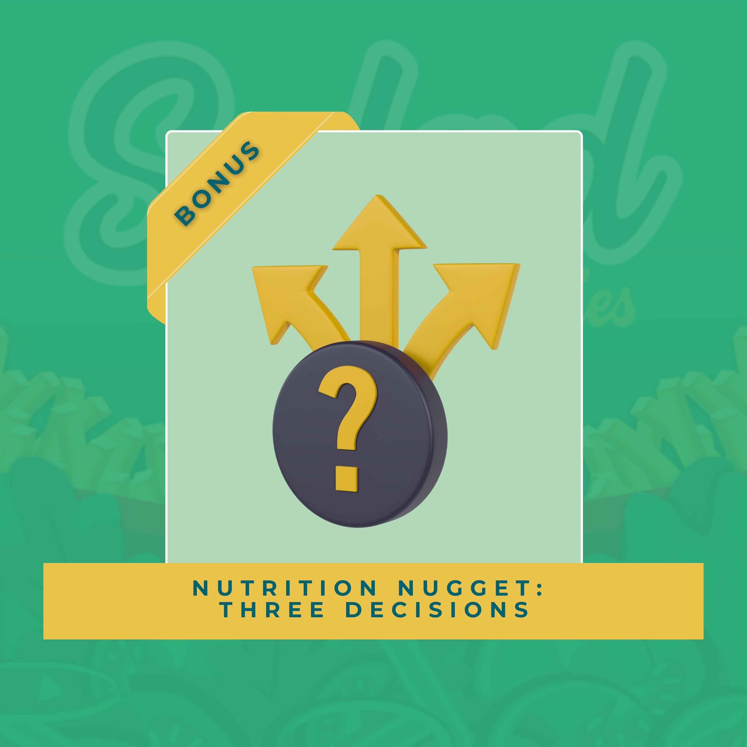 Nutrition Nugget: Three Decisions