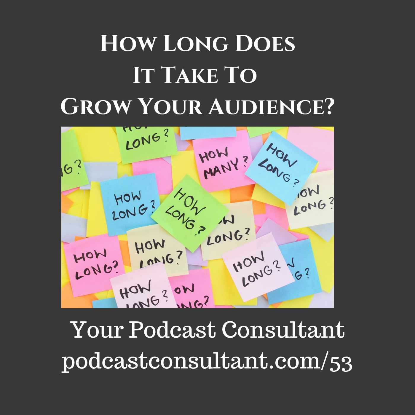 How Long Does it Take to Grow Your Podcast Audience?