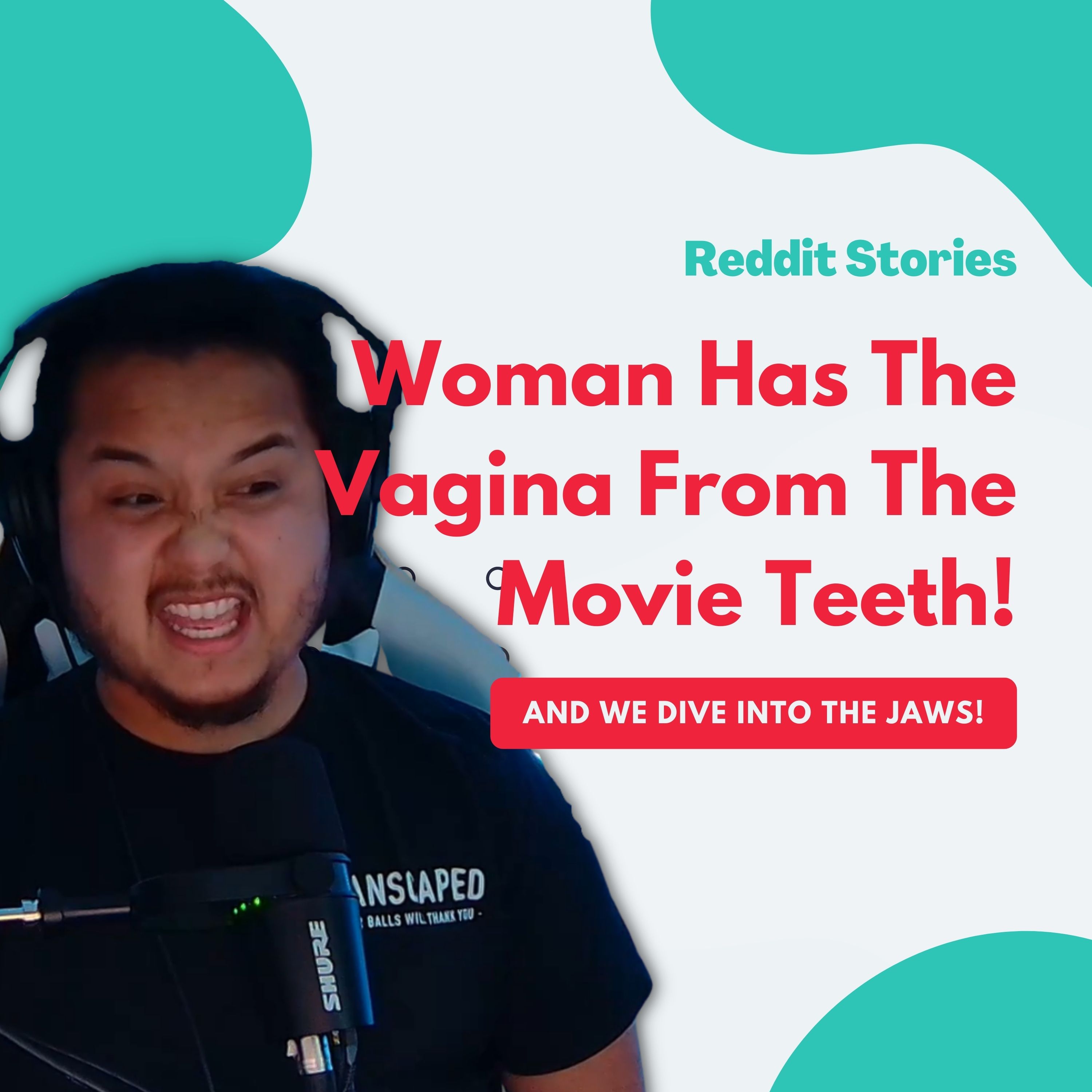 Reddit Readings | Woman Has The Vagina From The Movie Teeth!!