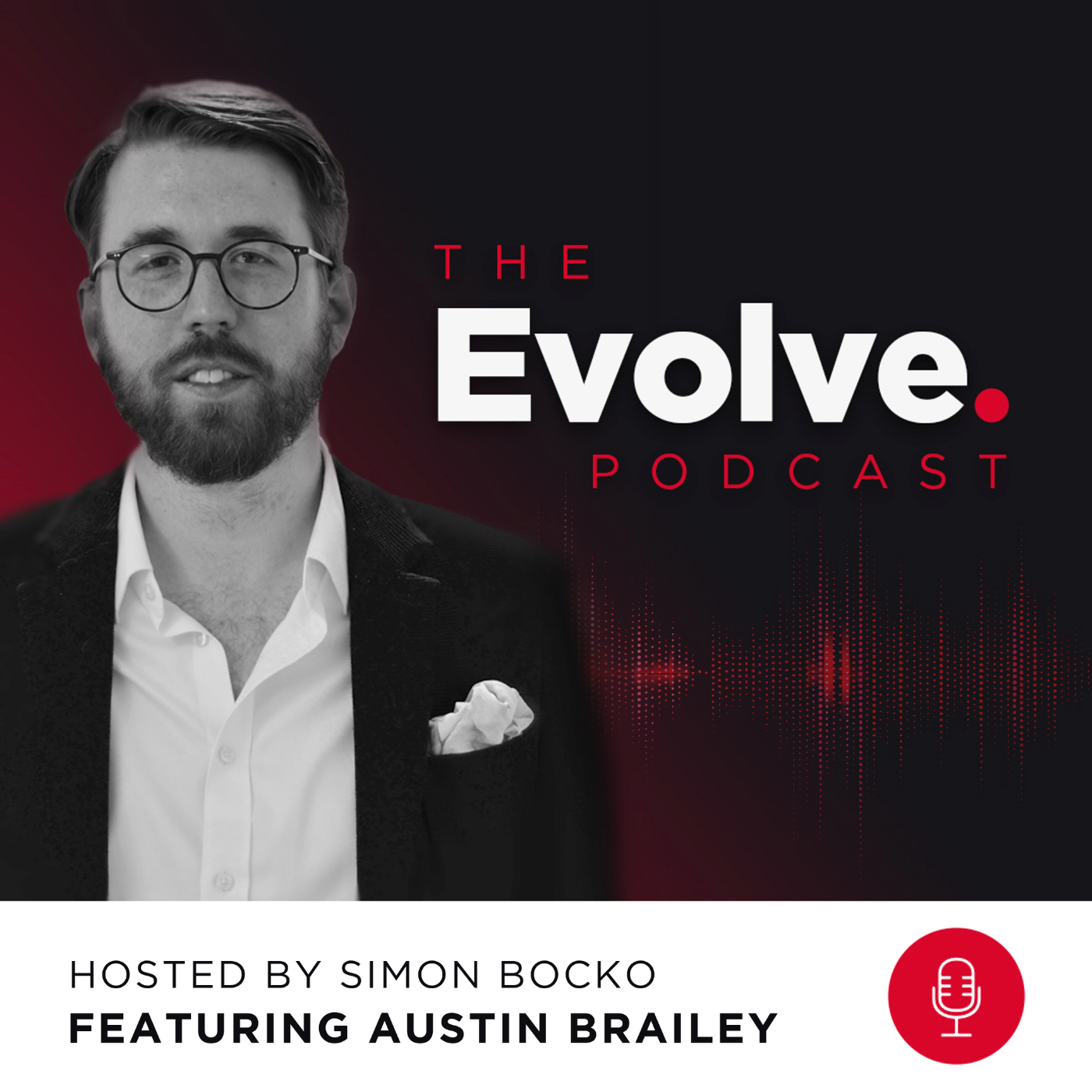 Episode #08 - Austin Brailey | The Evolve Podcast episode artwork