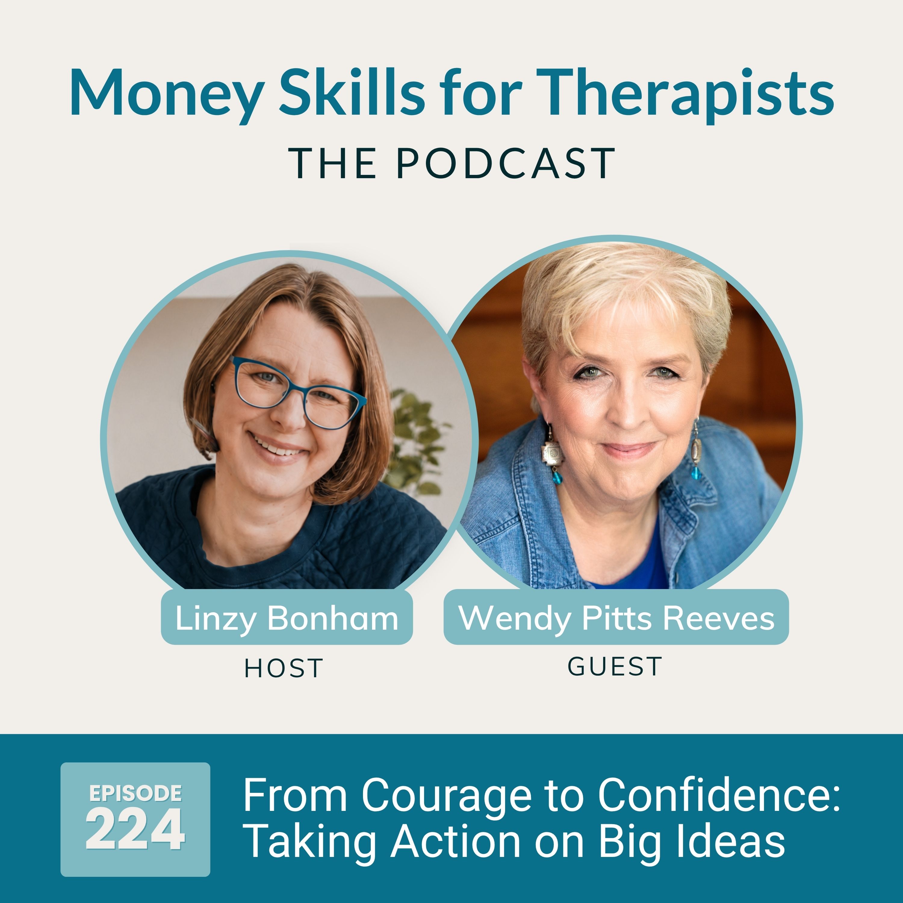 224: From Courage to Confidence: Taking Action on Big Ideas with Wendy Pitts Reeves