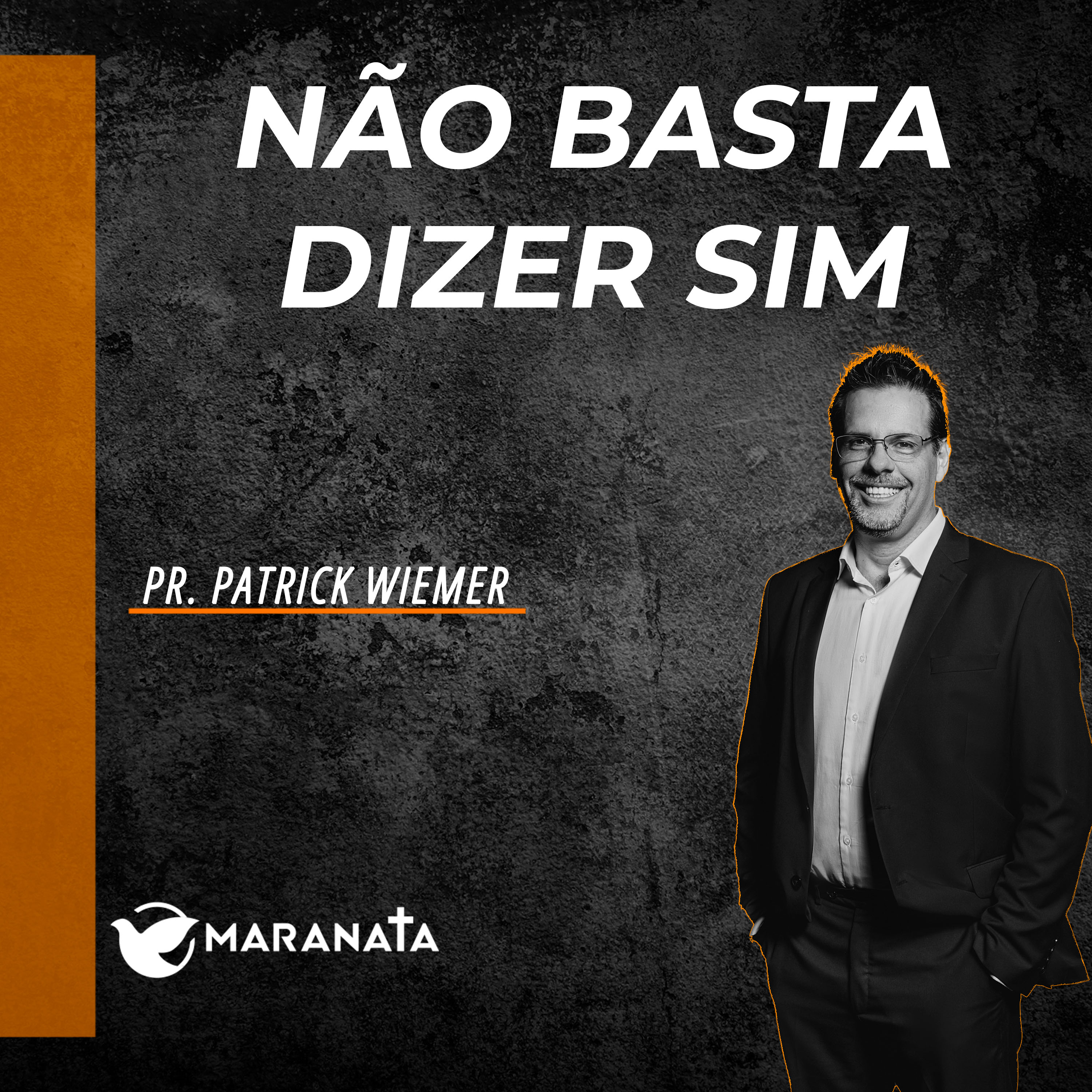 Não basta dizer sim - Pr. Patrick Wiemer episode artwork