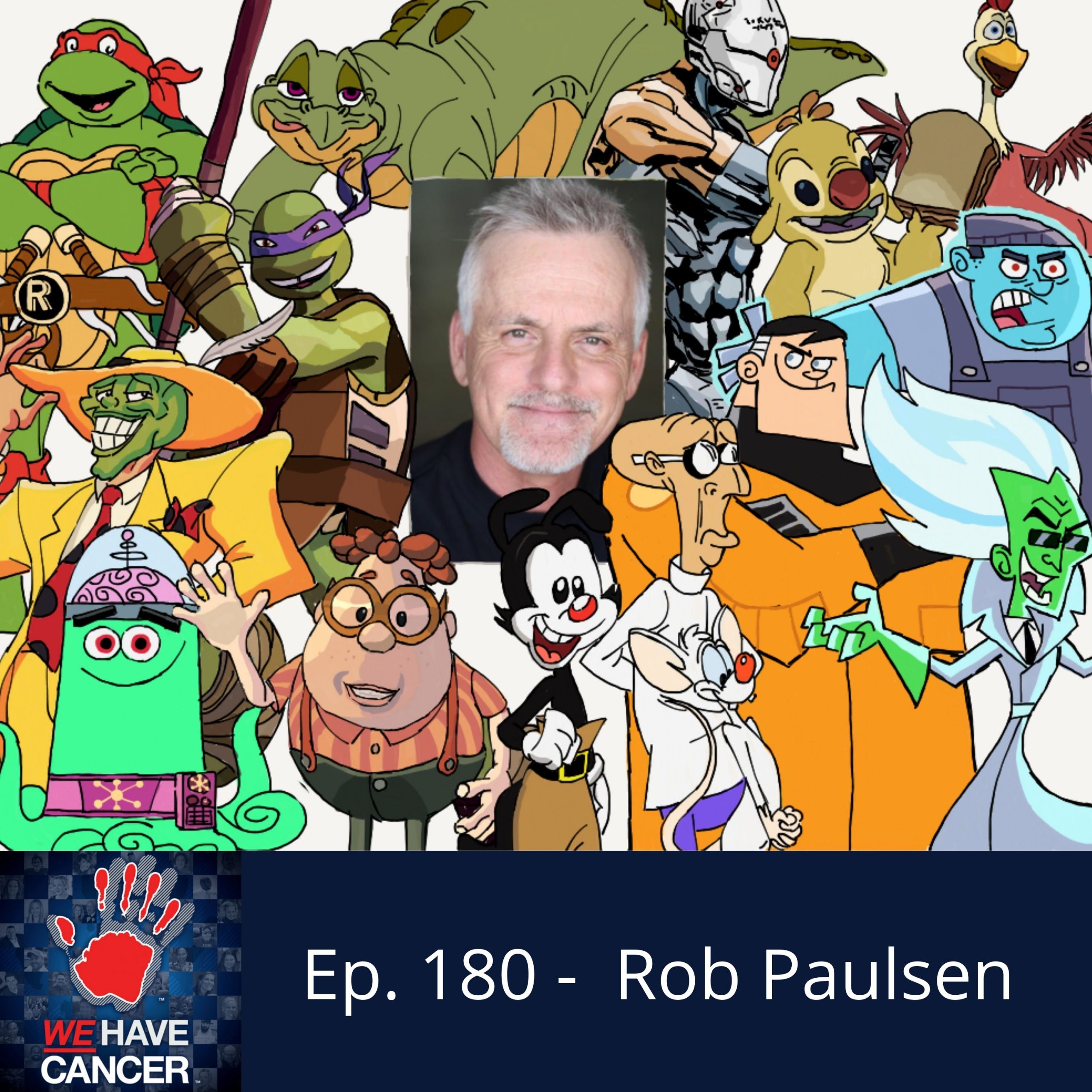 Laughter Heals, with Voice Actor and Throat Cancer Survivor Rob Paulsen -  WE Have Cancer