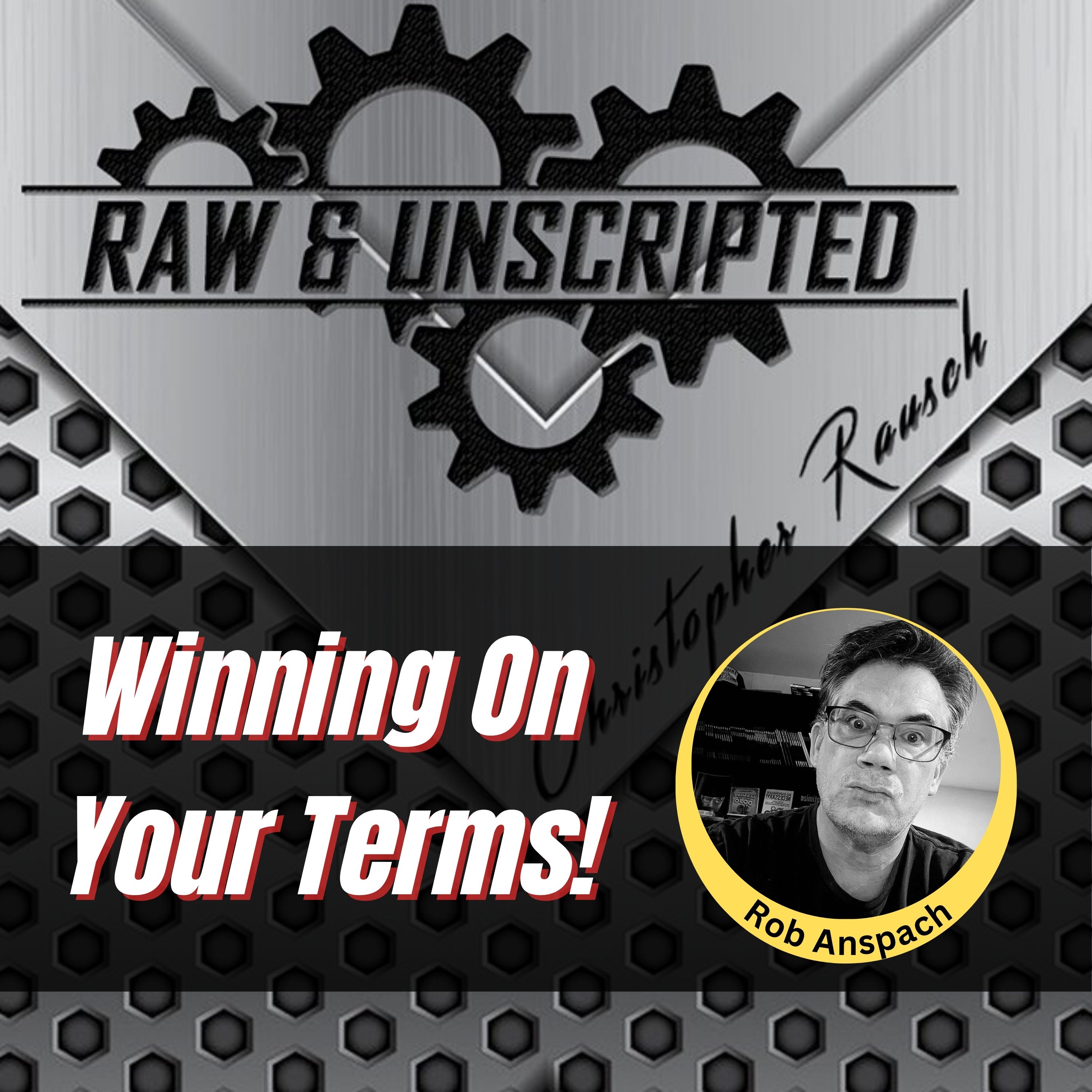 Raw & Unscripted with Christopher Rausch