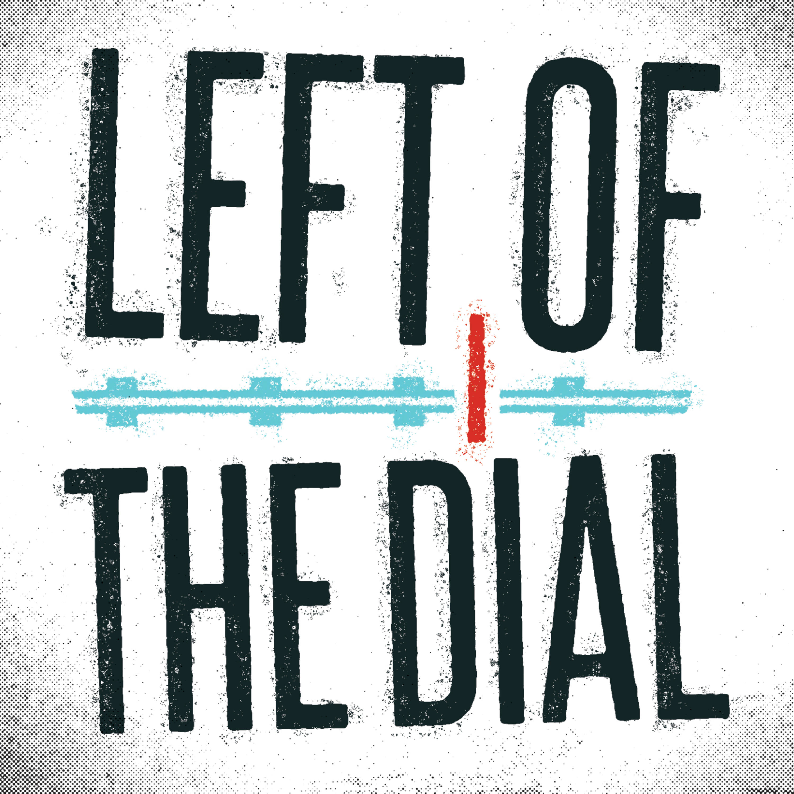 Artwork for podcast Left of the Dial