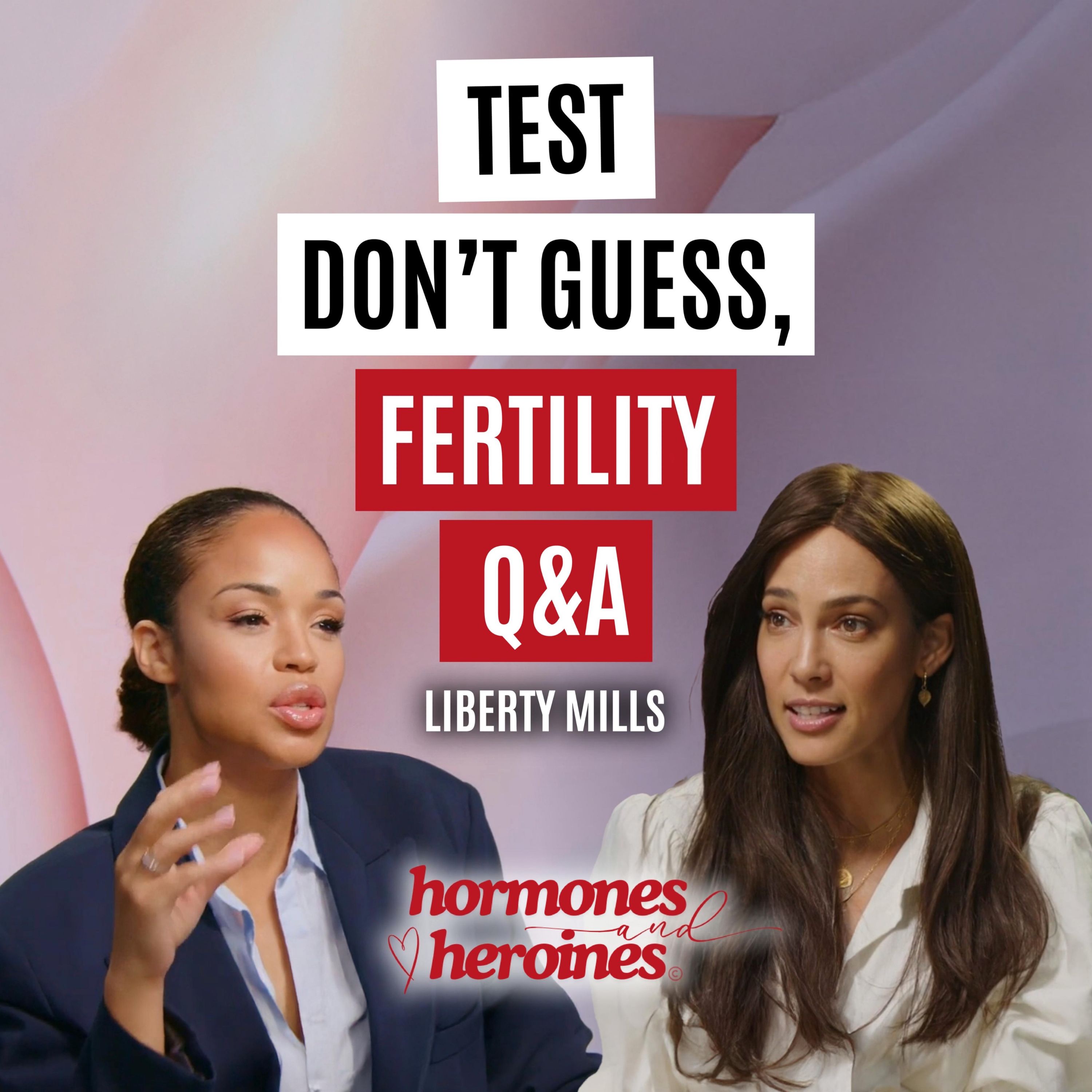 Test, don’t guess: Fertility Q&A with Liberty Mills episode artwork