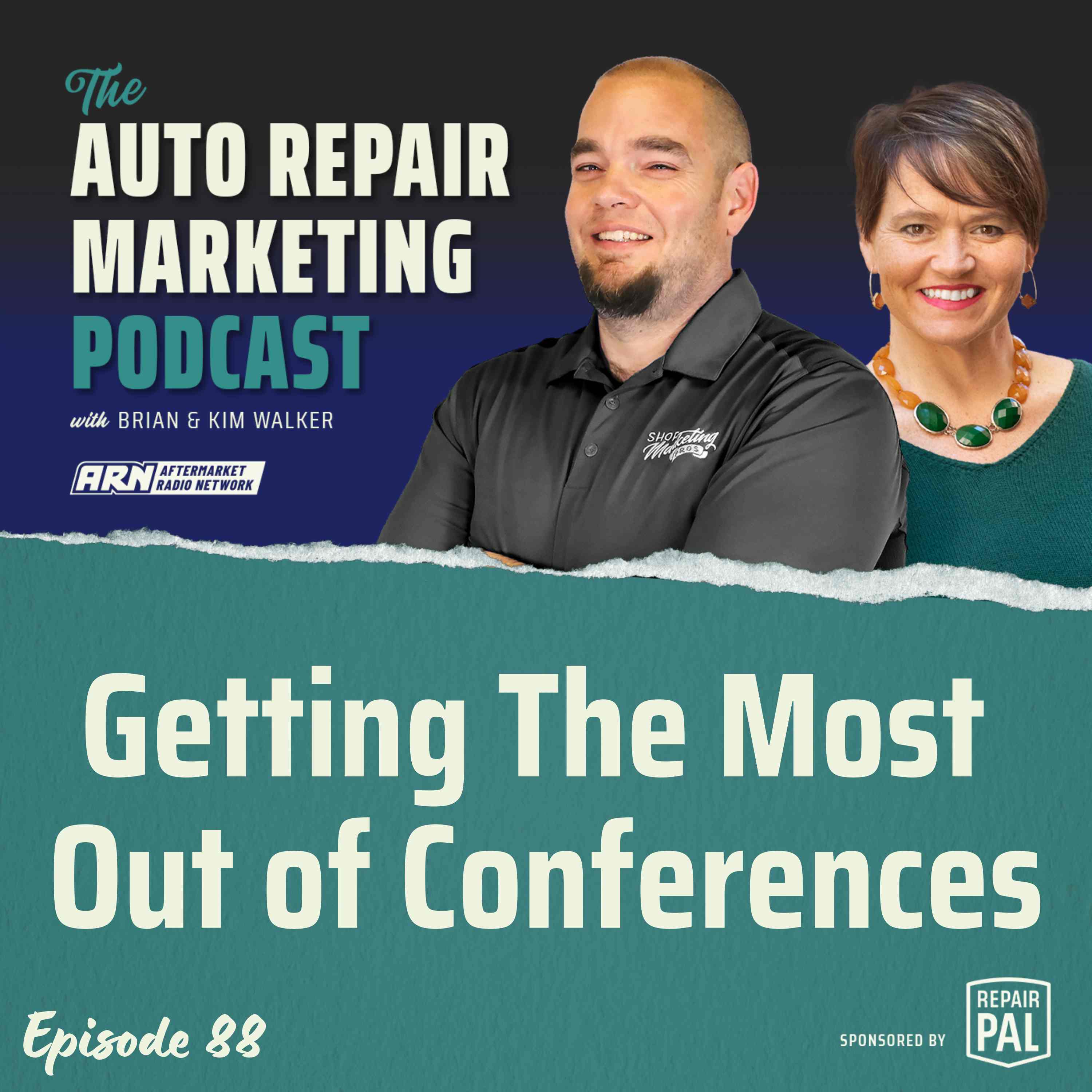 Getting The Most Out of Conferences [E088] - The Auto Repair Marketing Podcast