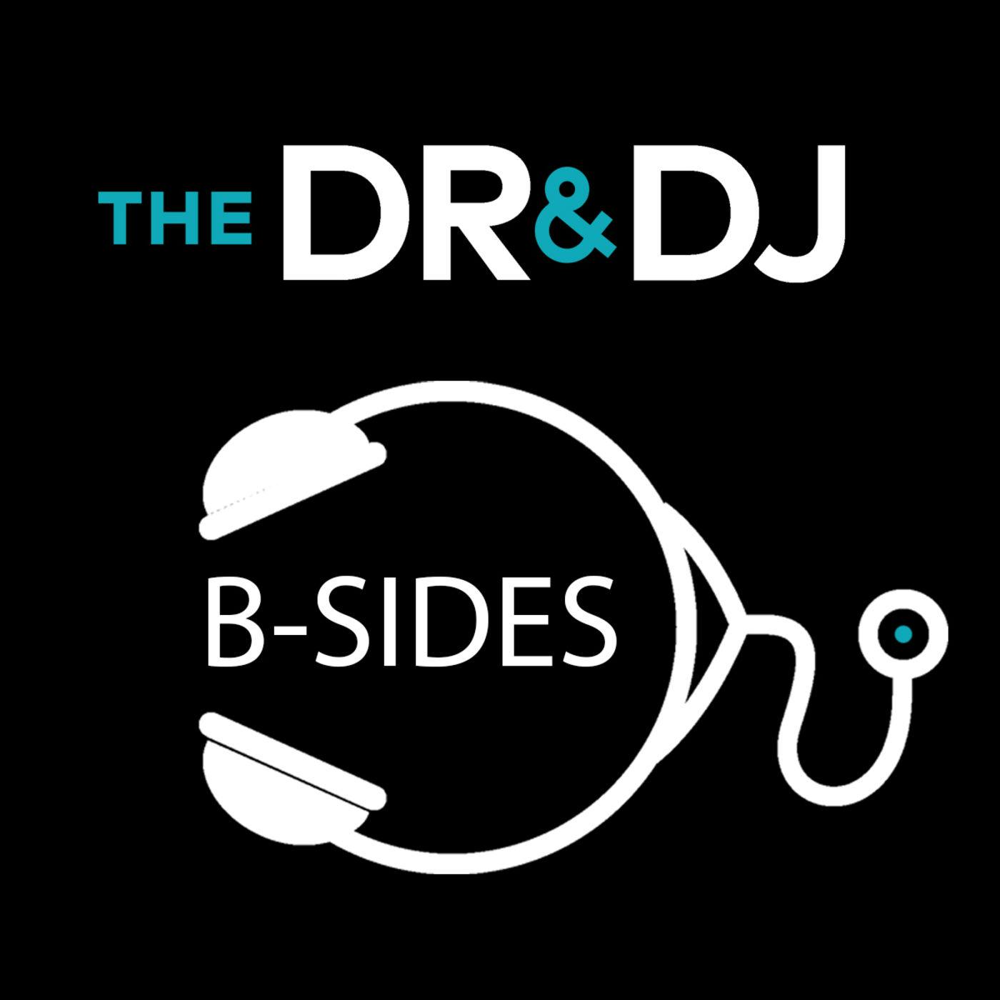 The DR & The DJ B-Sides: ADHD & Relationships