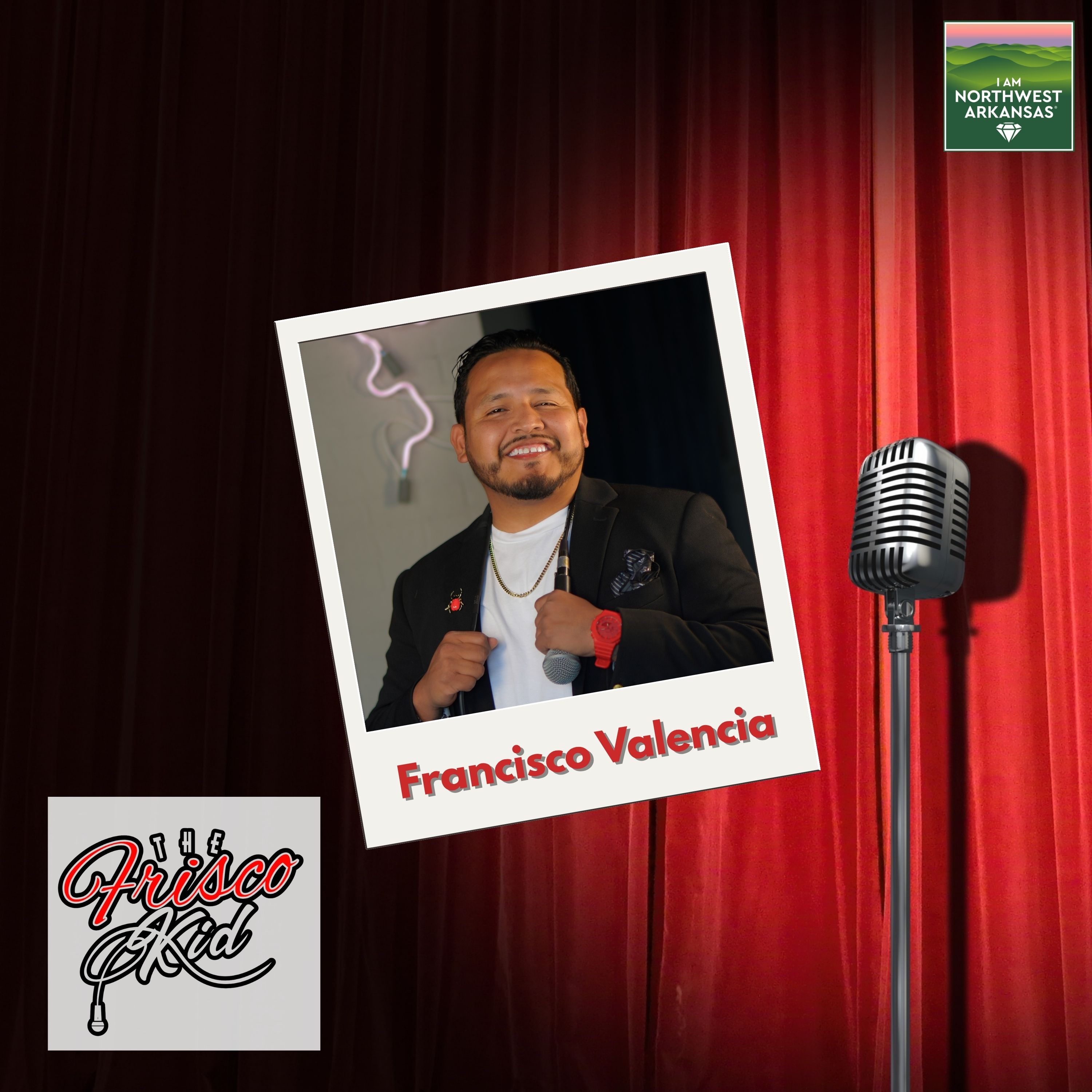 Laughing and Learning with Francisco Valencia: The Frisco Kid Returns to I Am Northwest Arkansas®