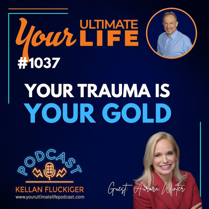 Artwork for podcast Your Ultimate Life with Kellan Fluckiger