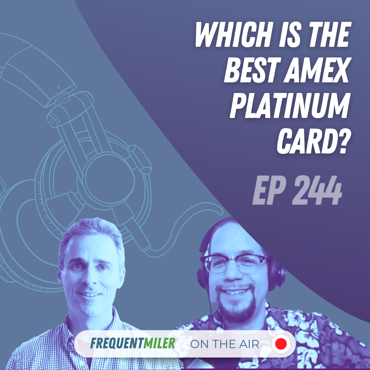 Which is the best Amex Platinum card? | Frequent Miler on the Air Ep244 | 3-1-24