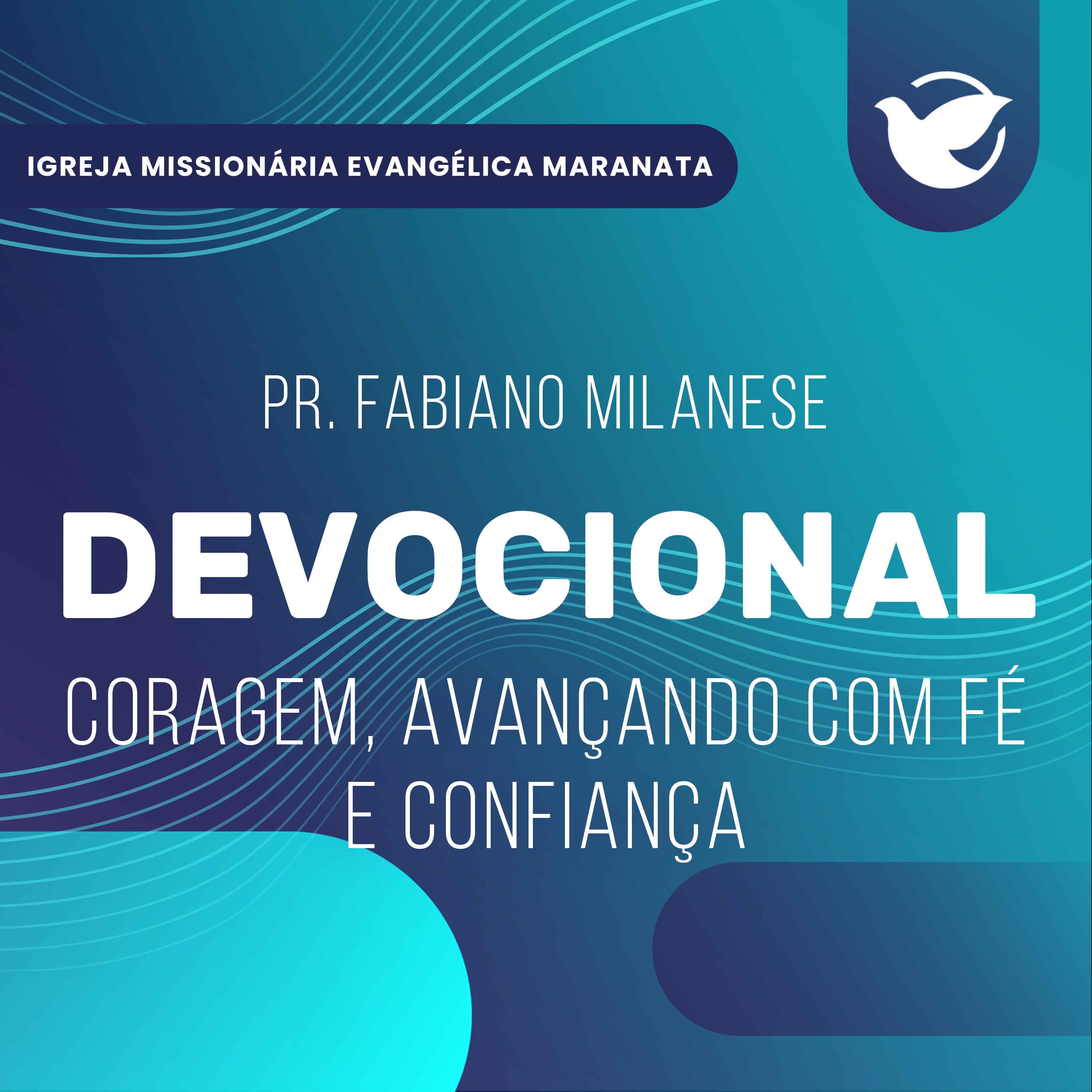 Coragem, avançando com fé e confiança - Pr. Fabiano Milanese