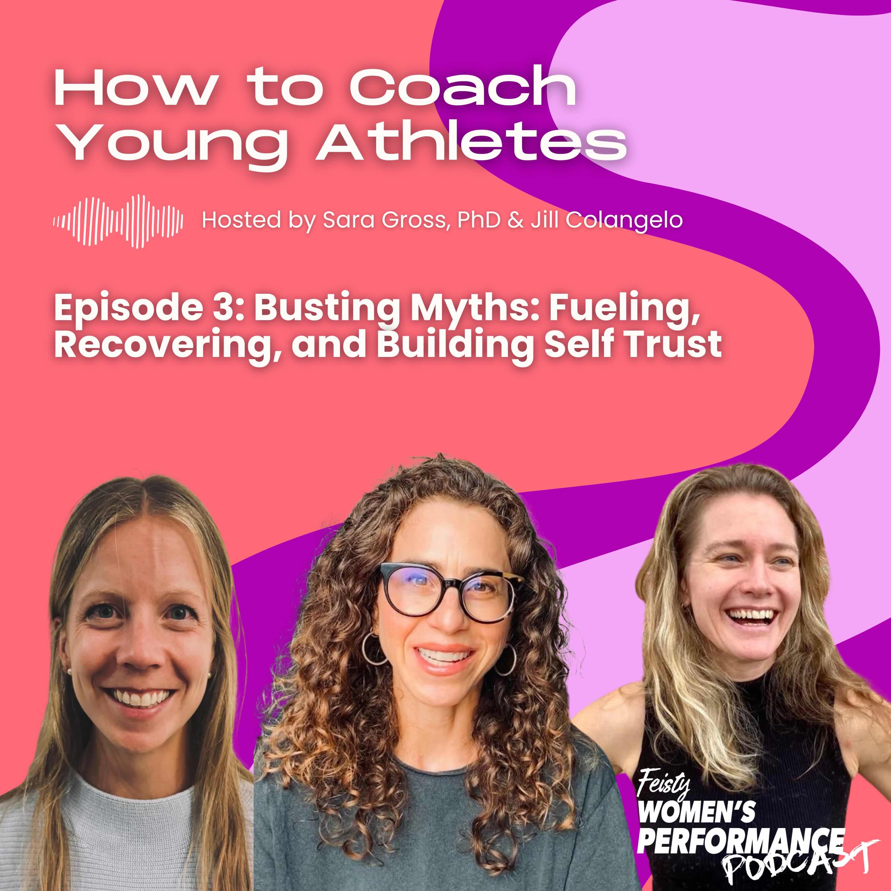 How to Coach Young Athletes: Busting Myths - Fueling, Recovery, and Building Self Trust