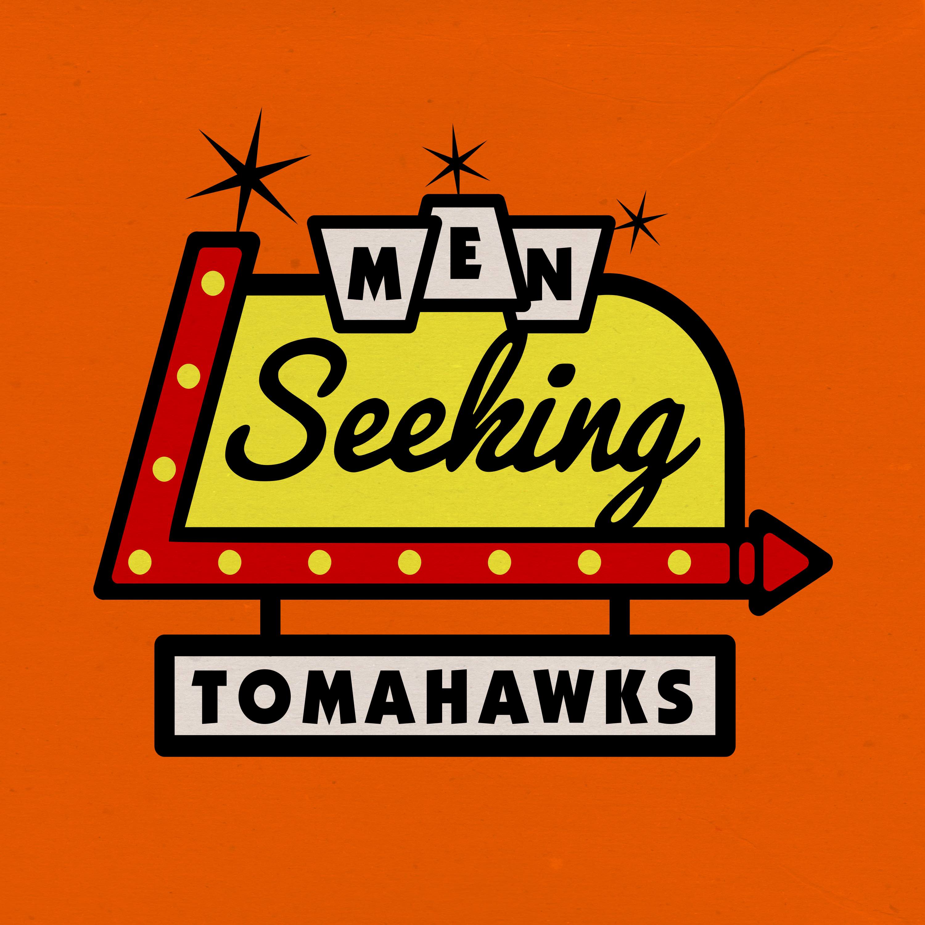 Artwork for podcast Men Seeking Tomahawks