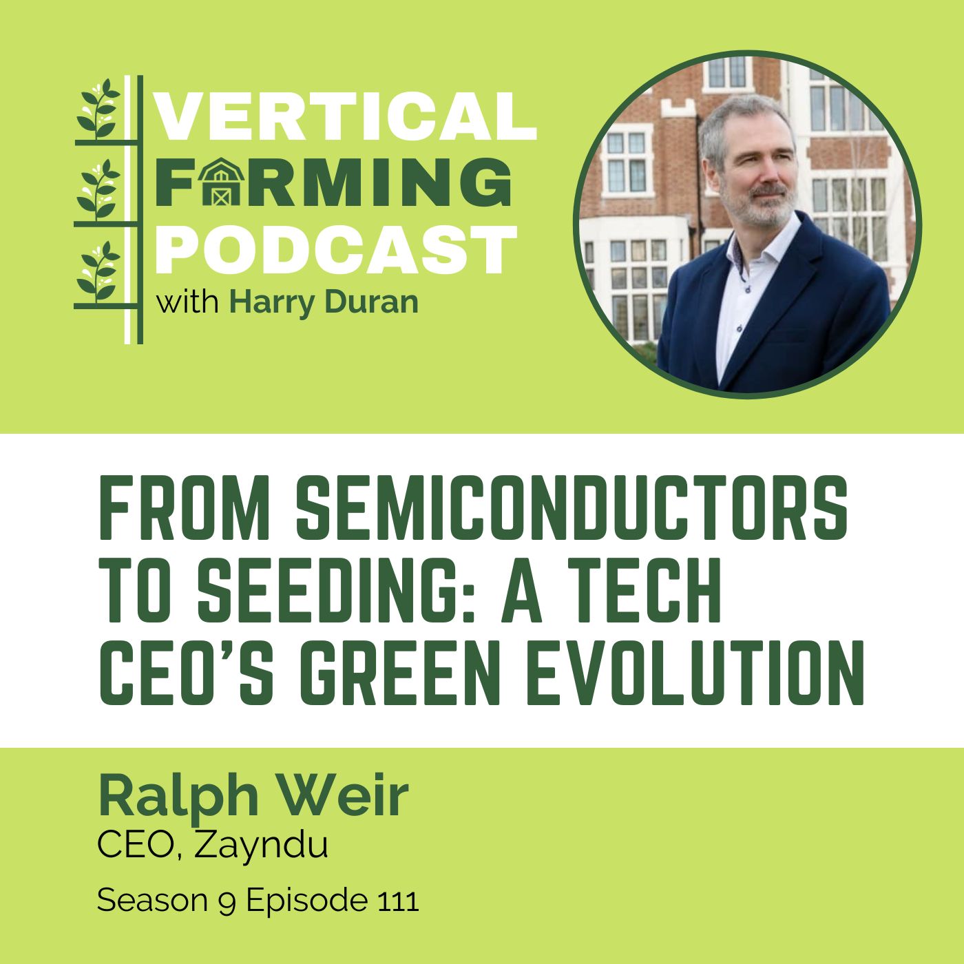 S9E111: Ralph Weir / Zayndu - From Semiconductors to Seeding: A Tech CEO's Green Evolution