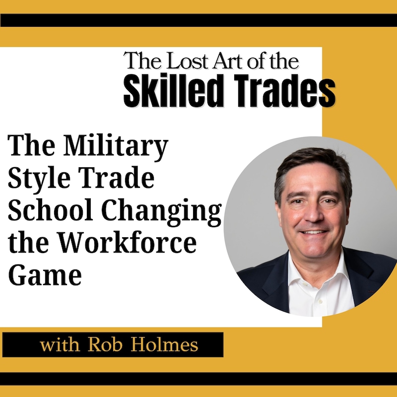 Artwork for podcast The Lost Art Of the Skilled Trades