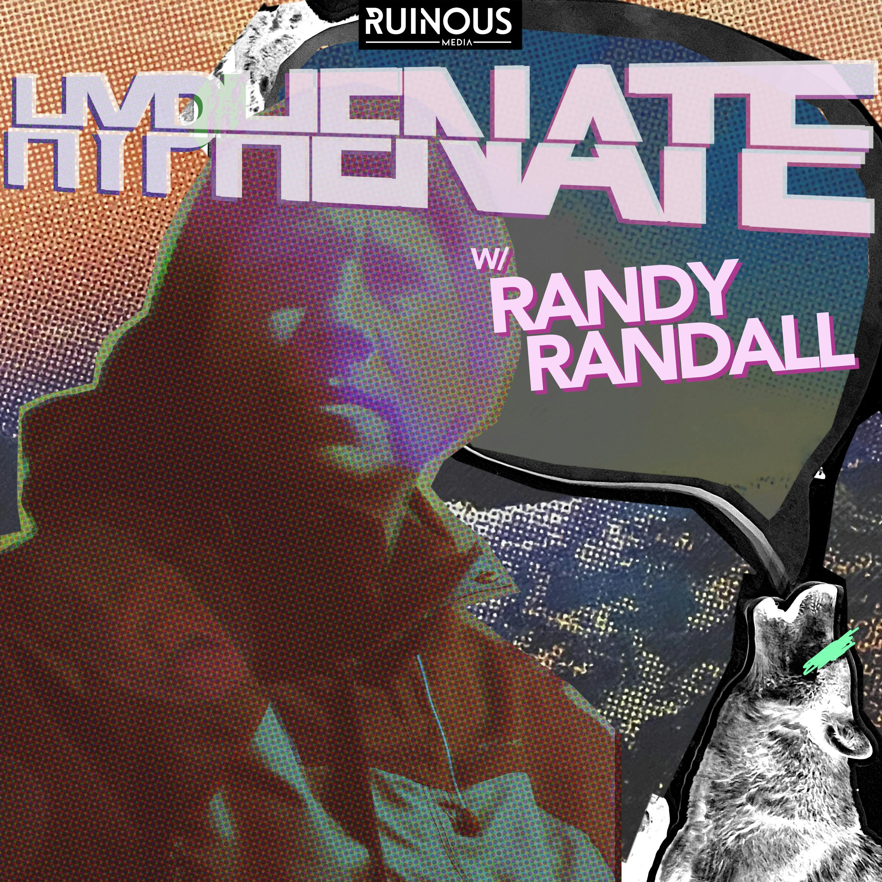 Hyphenate with Randy Randall