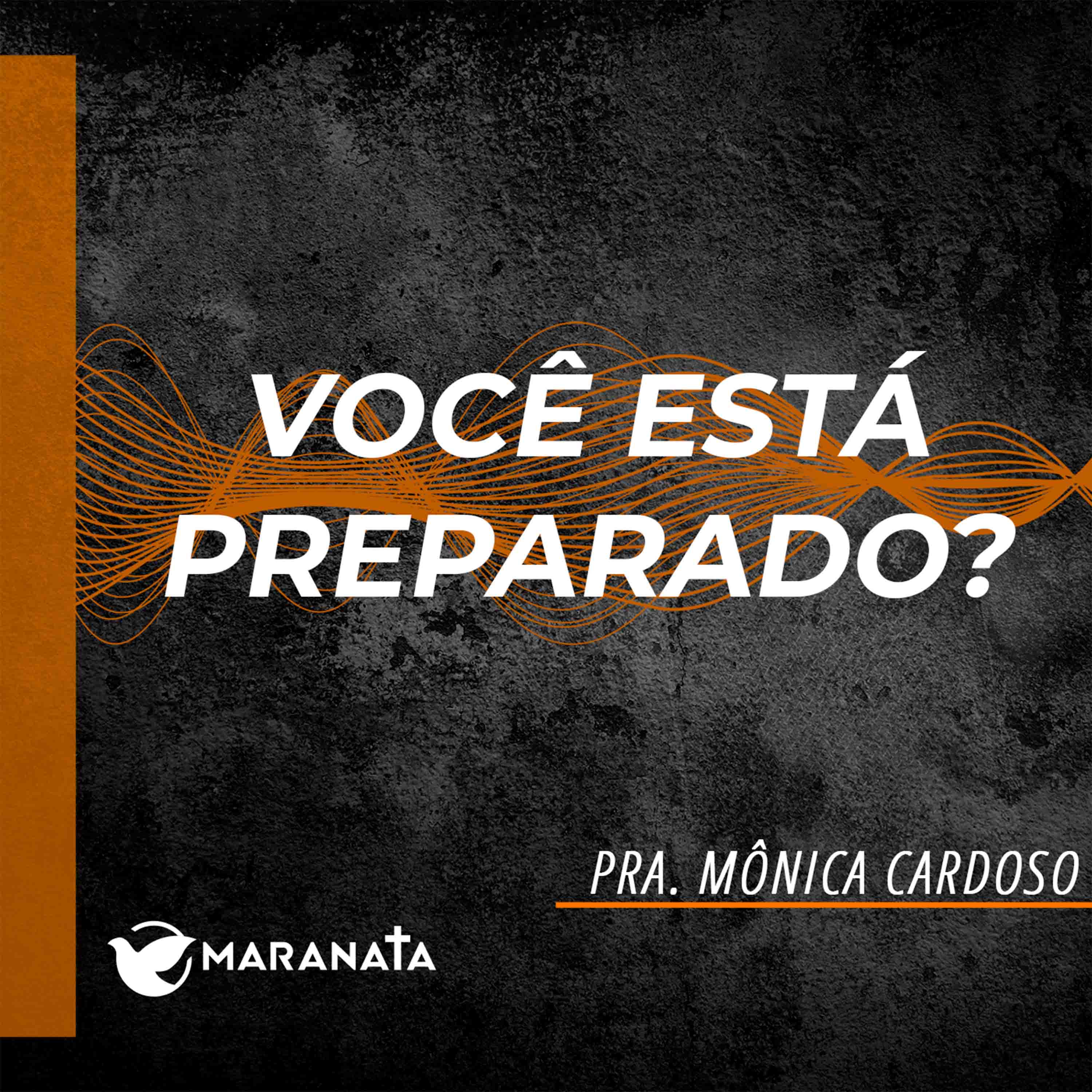 Você está preparado? - Pra. Mônica Cardoso episode artwork