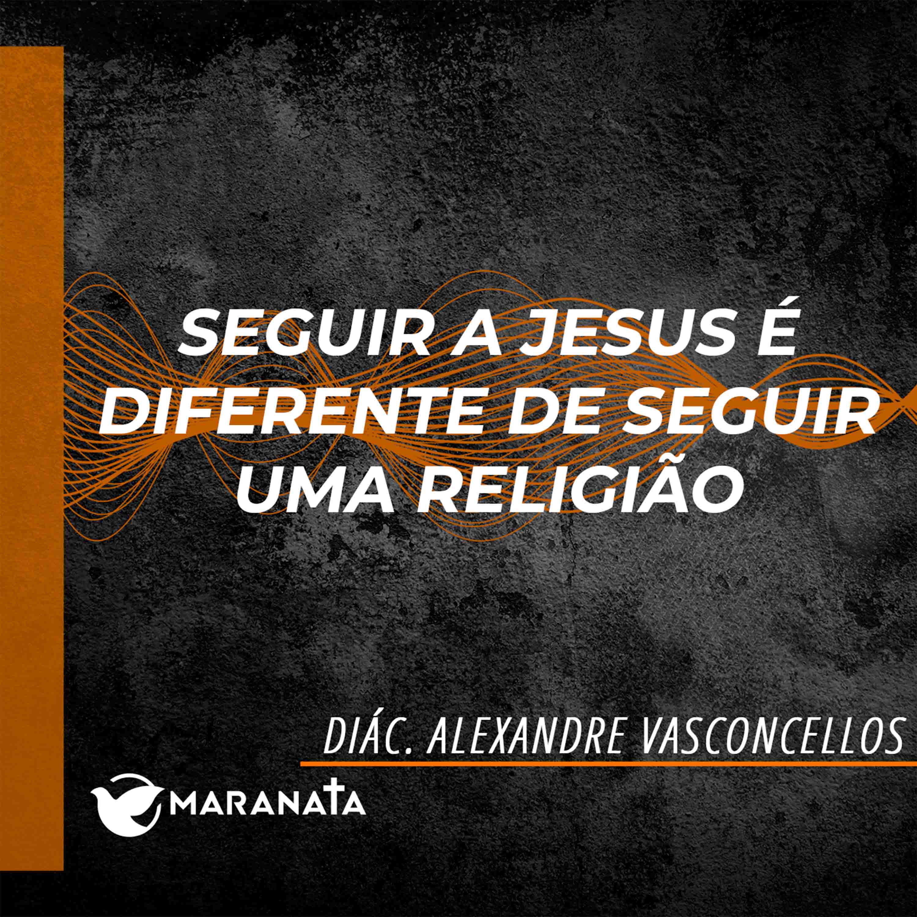 Seguir a Jesus é diferente de seguir uma religião - Diác. Alexandre Mendes episode artwork