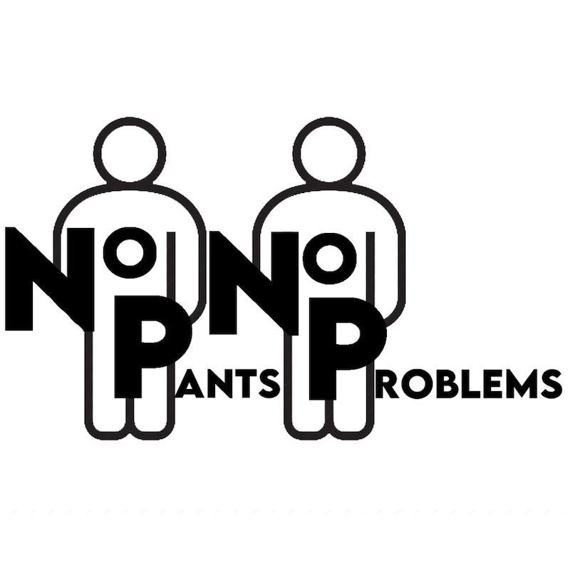 Artwork for podcast No Pants, No Problems
