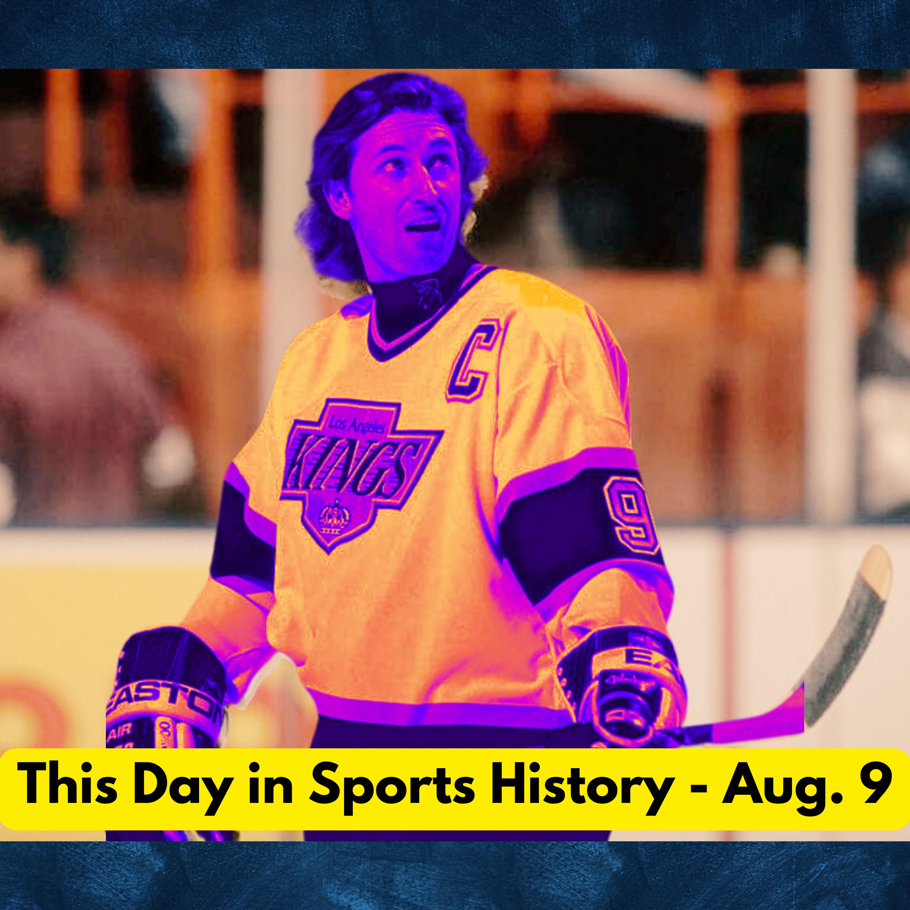 Wayne Gretzky traded to the LA Kings - This DiSH for Aug. 9