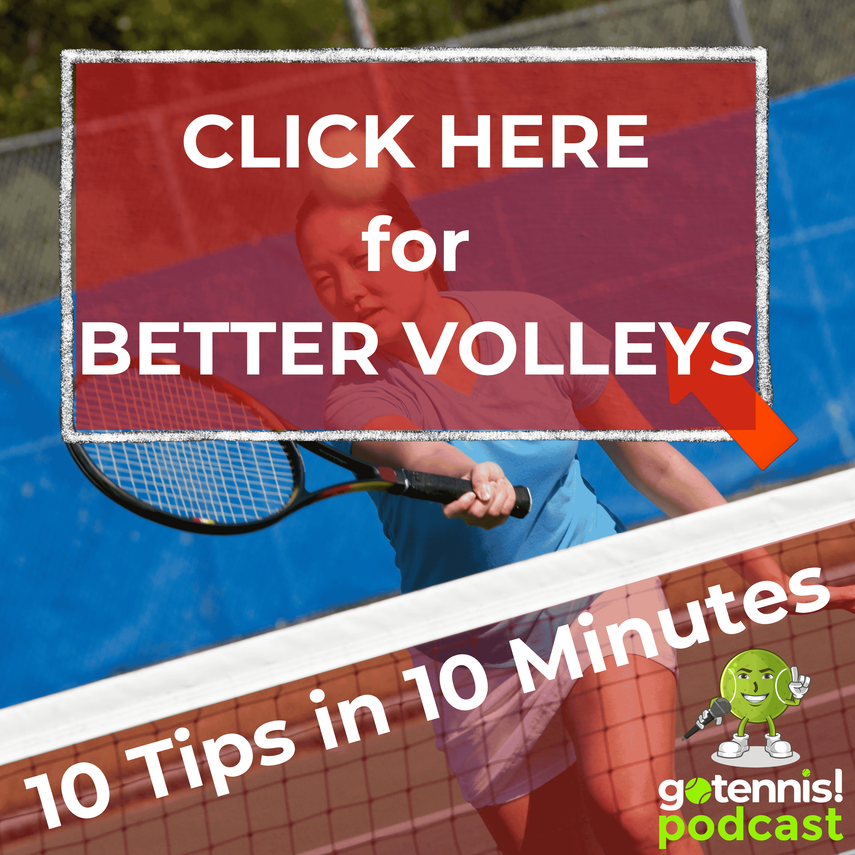 10 Tips in 10 Minutes: Click HERE for Better Volleys