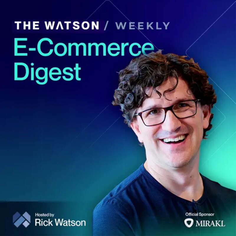 Artwork for podcast The Watson Weekly - Your Essential eCommerce Digest