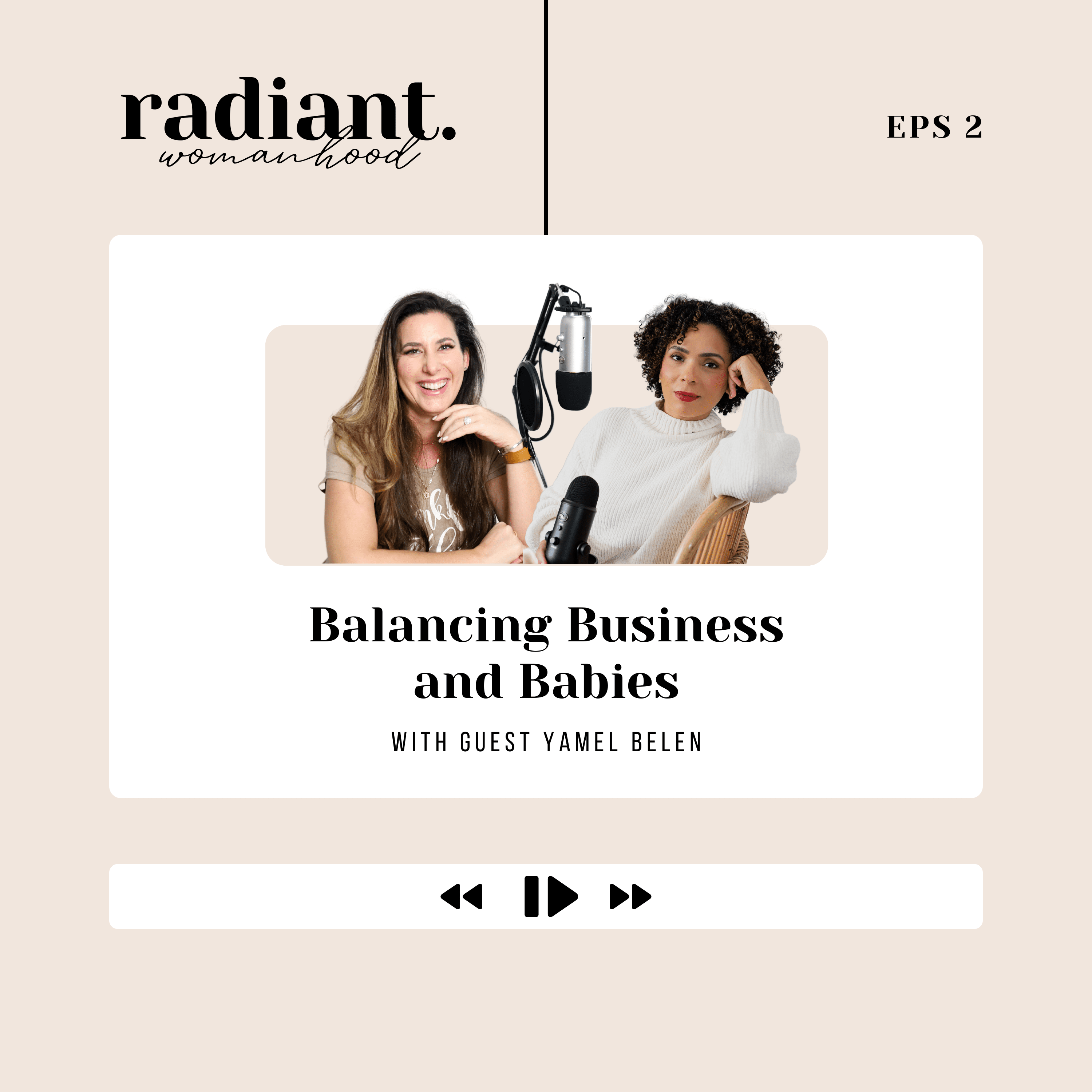 2. Balancing Business and Babies, with Yamel Belen