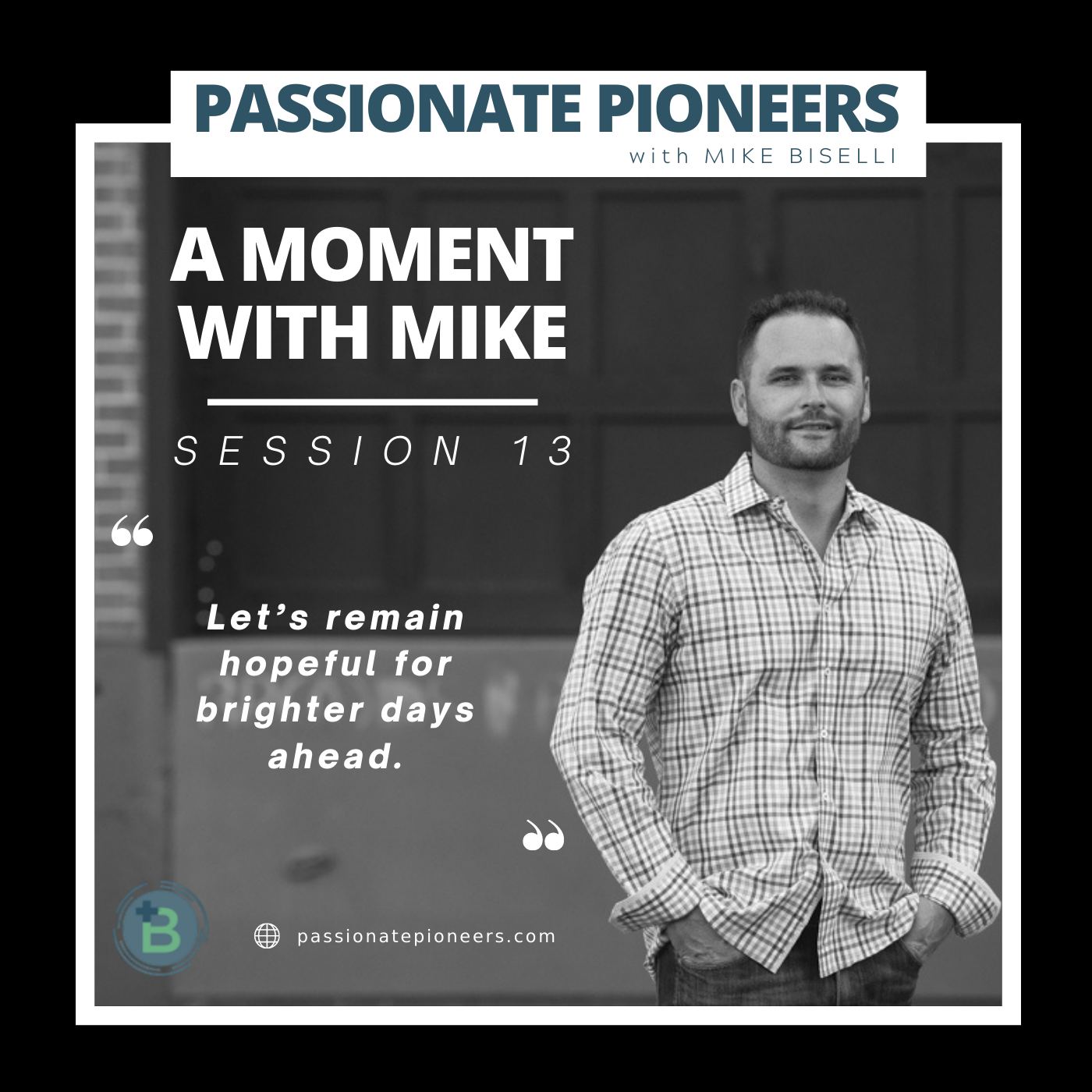 A Moment with Mike | Session 13