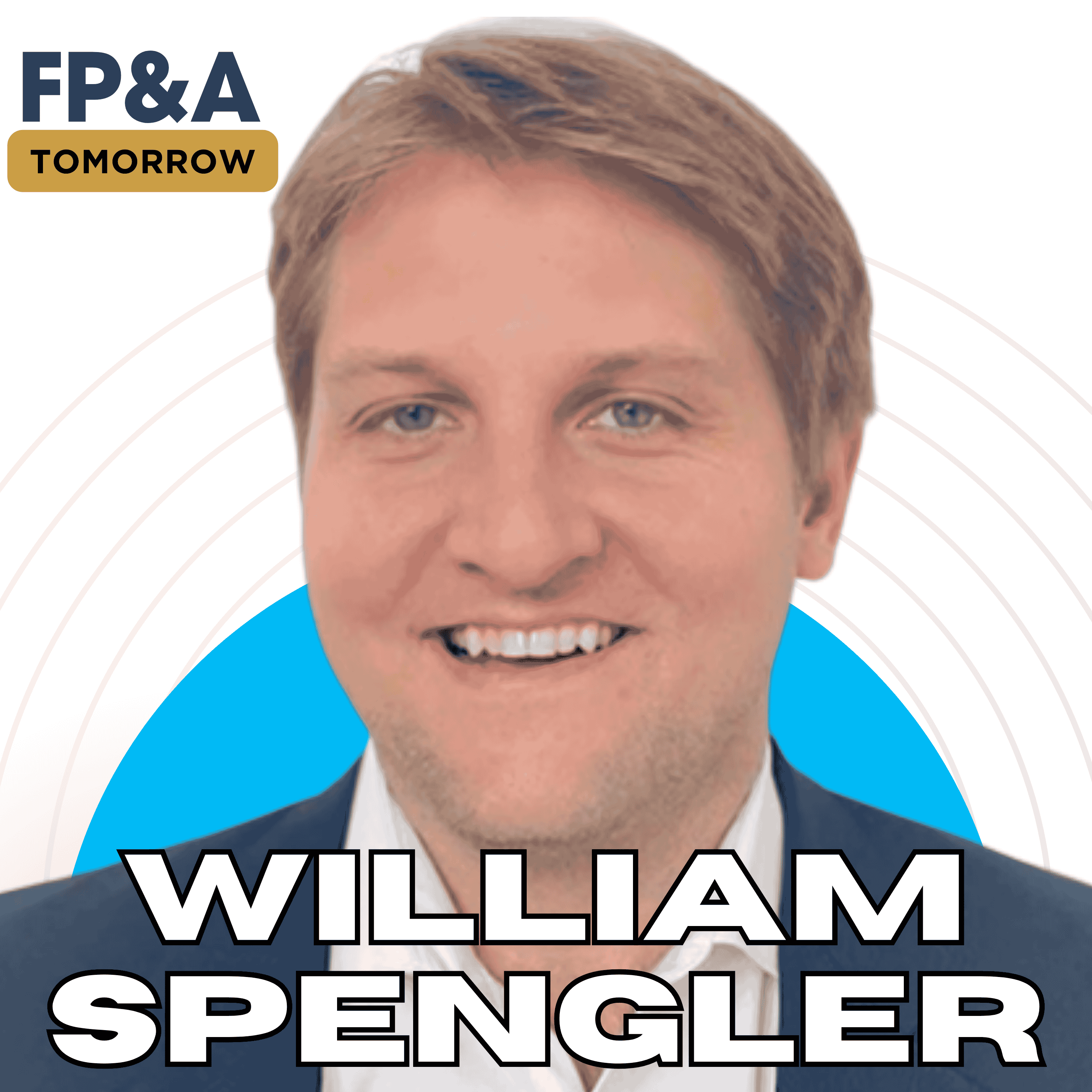 The Top Skills FP&A Hiring Managers Want from Finance Analysts to Get Hired Fast with William Spengler