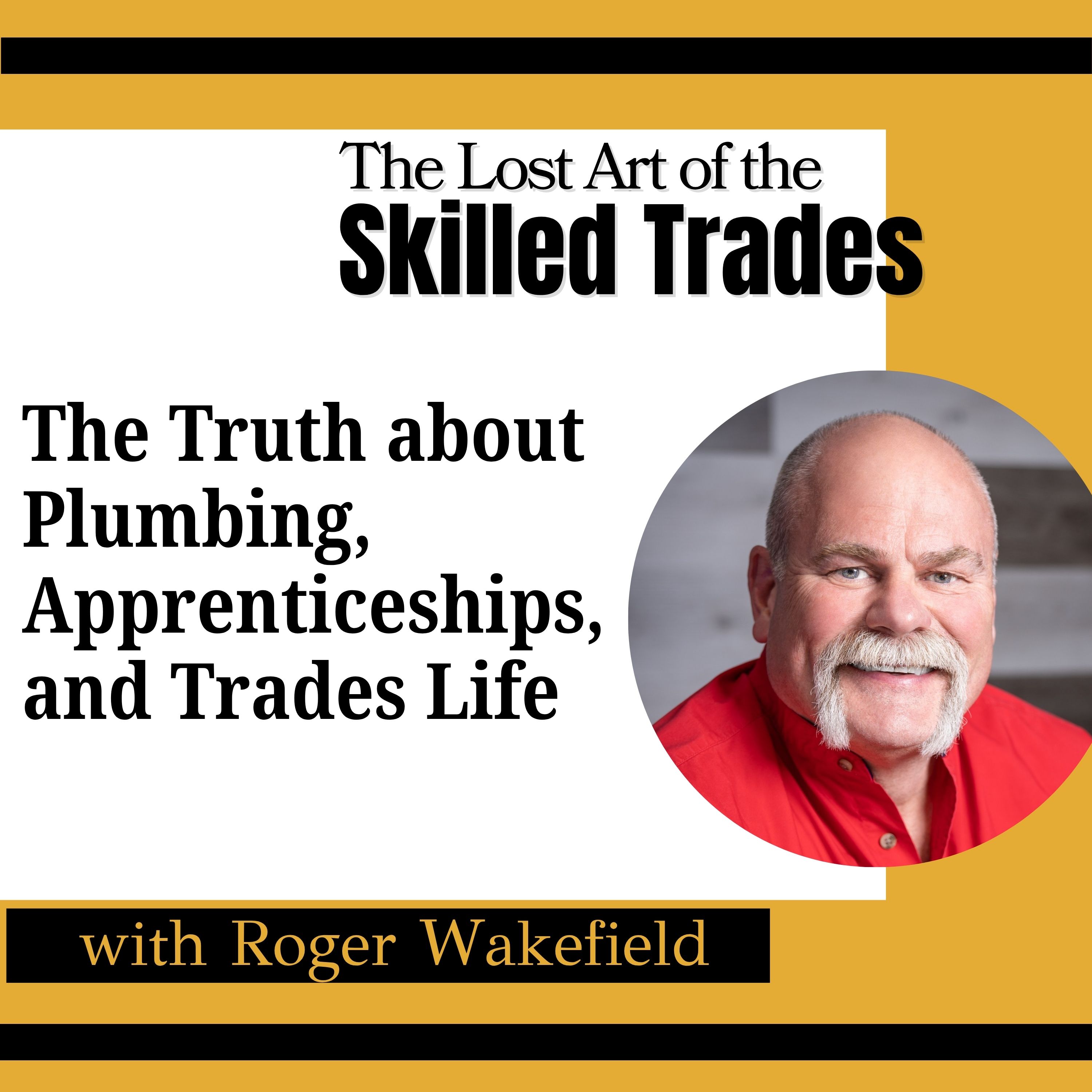 Roger Wakefield: How to Succeed in the Trades Industry
