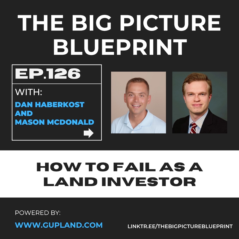 Artwork for podcast The Big Picture Blueprint: Navigating Land, Real Estate, and Business Success