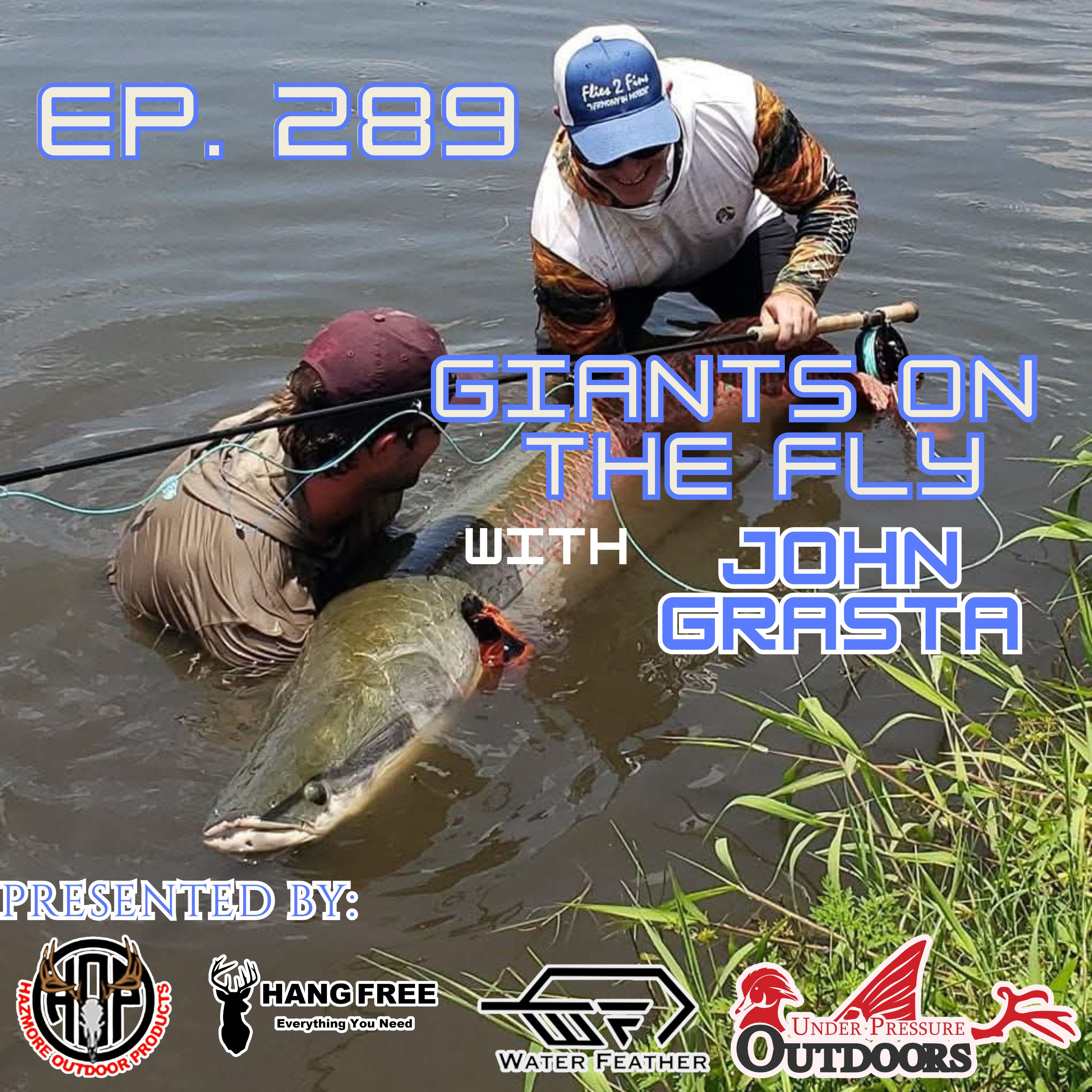 Ep. 289 Giants On The Fly with John Grasta