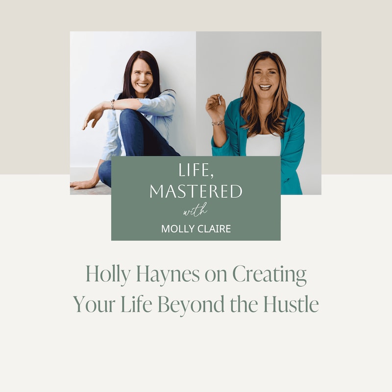 Artwork for podcast Life, Mastered with Molly Claire