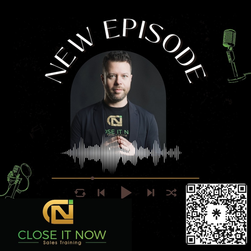 Artwork for podcast Sales Training. Close It Now!
