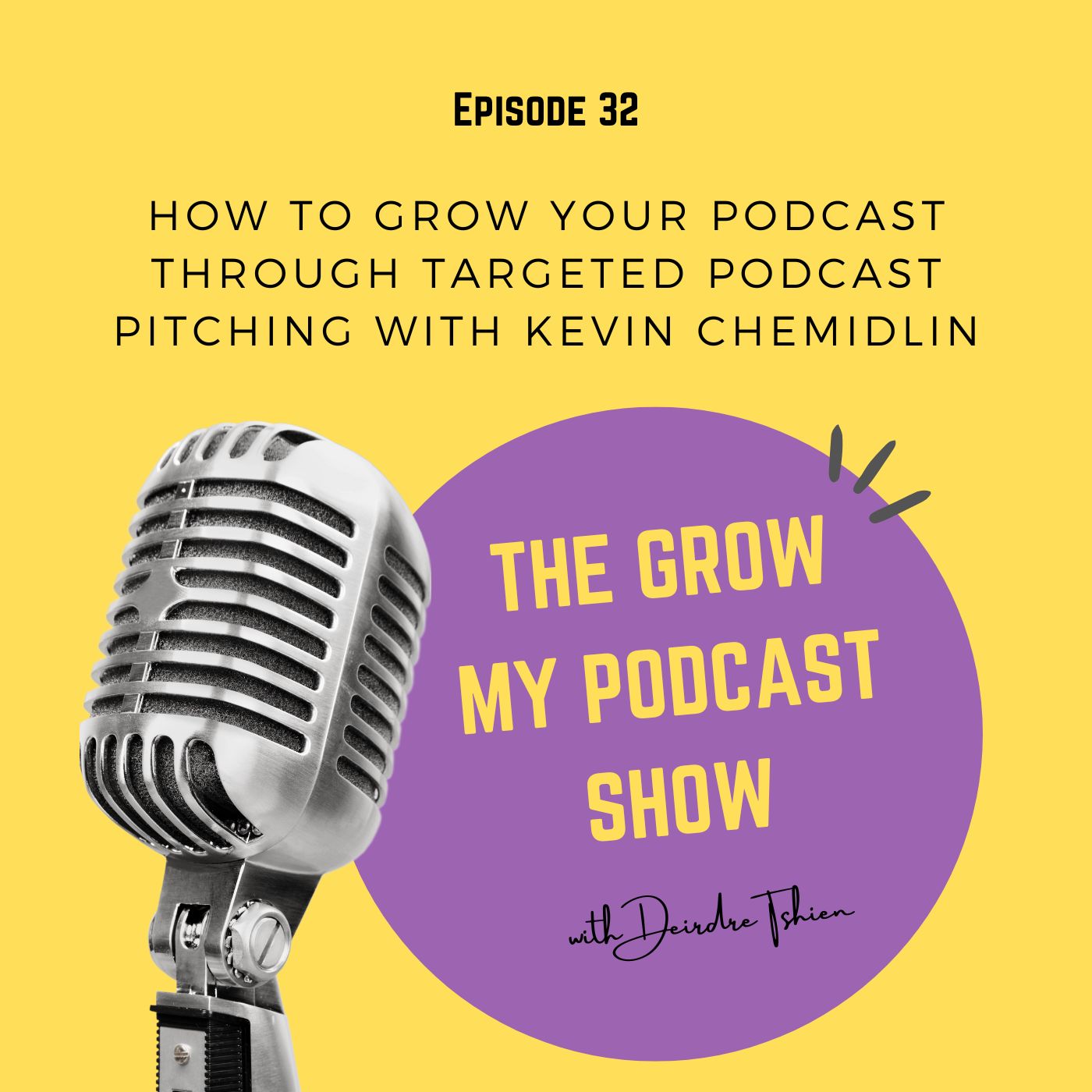 32. How to Grow Your Podcast Through Targeted Podcast Pitching with Kevin Chemidlin Image