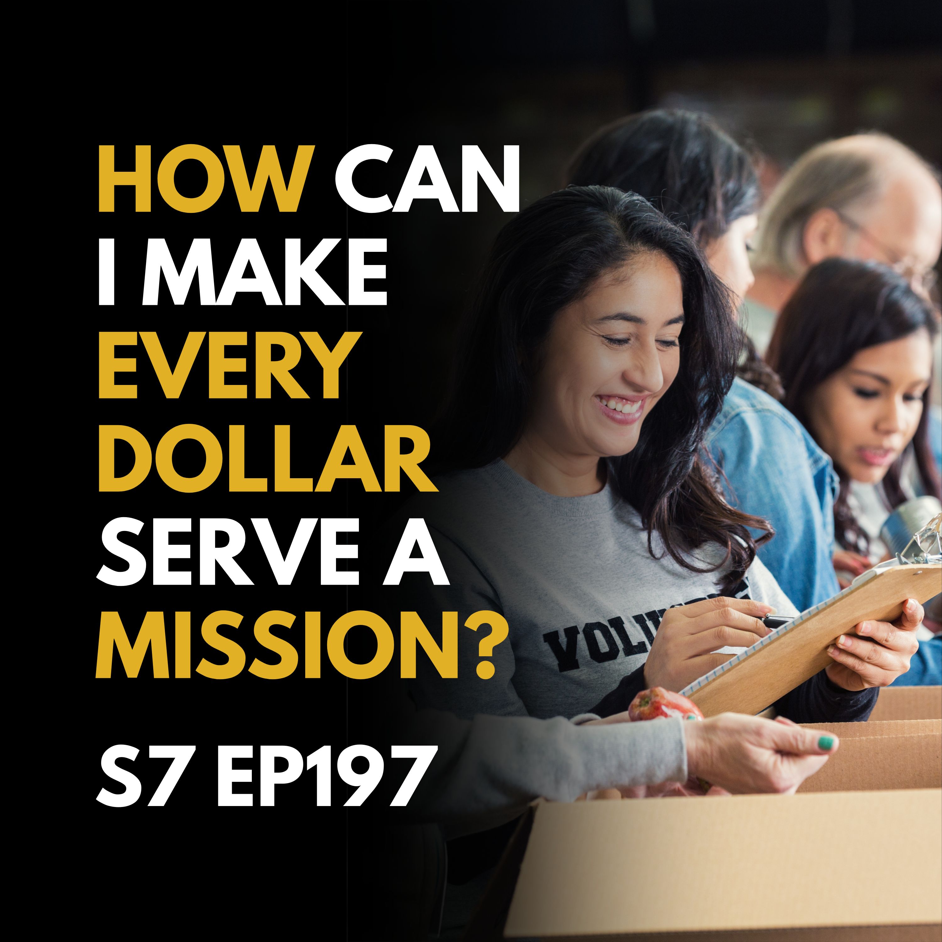 How Can I Make Every Dollar Serve a Mission?