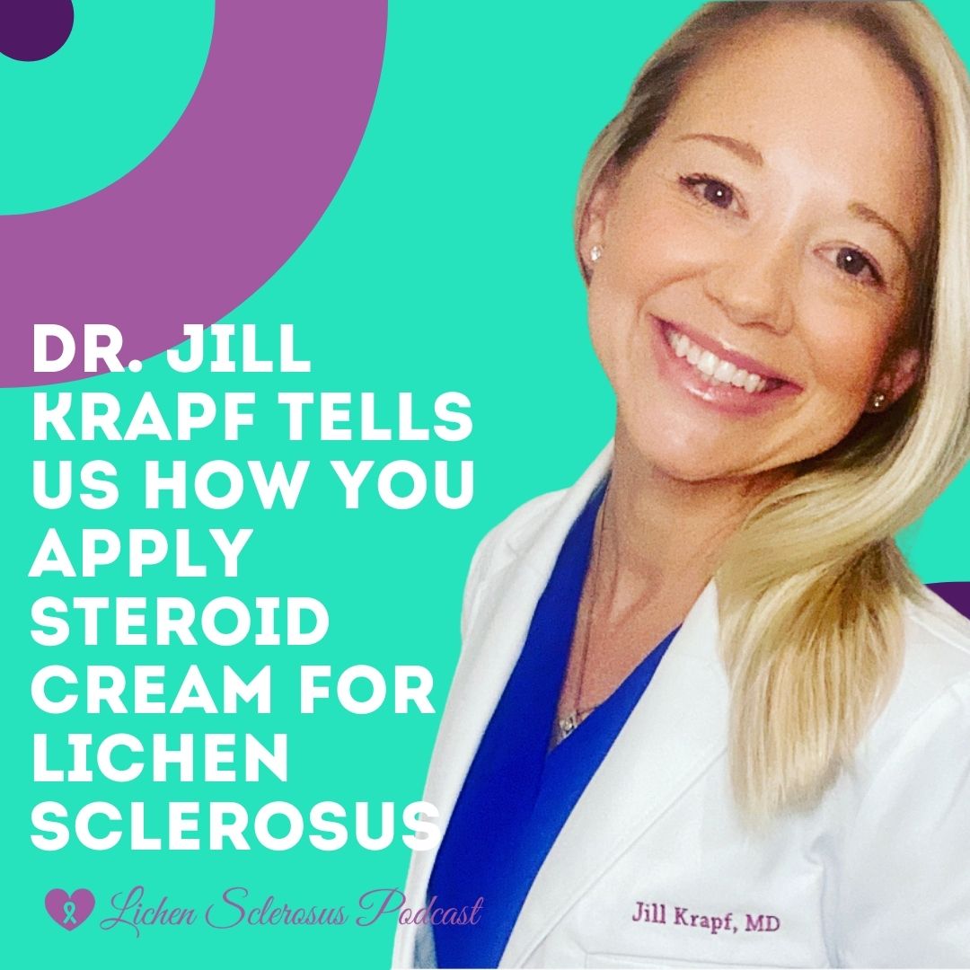 How to apply your LS steroid treatment correctly with Dr. Jill Krapf
