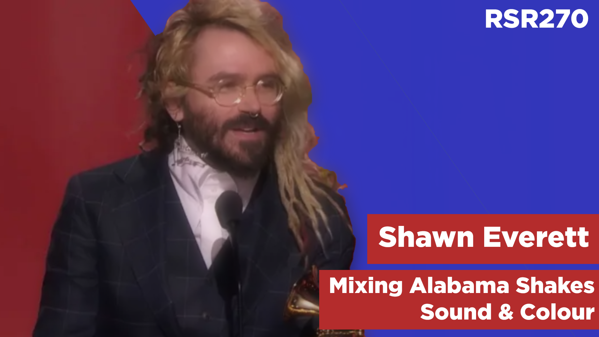 RSR270 - Shawn Everett - Mixing Alabama Shakes Sound & Color and Kacey Musgraves Golden Hour