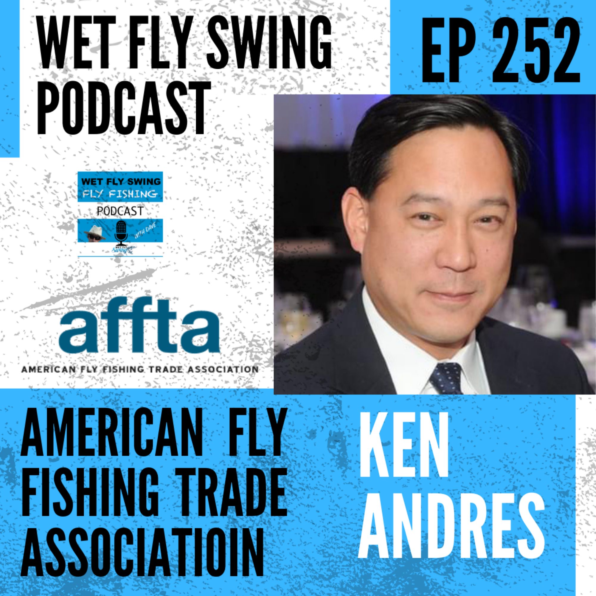 WFS 252 - American Fly Fishing Trade Association with Kenneth Andres - AFFTA, IFTD, ICAST episode artwork