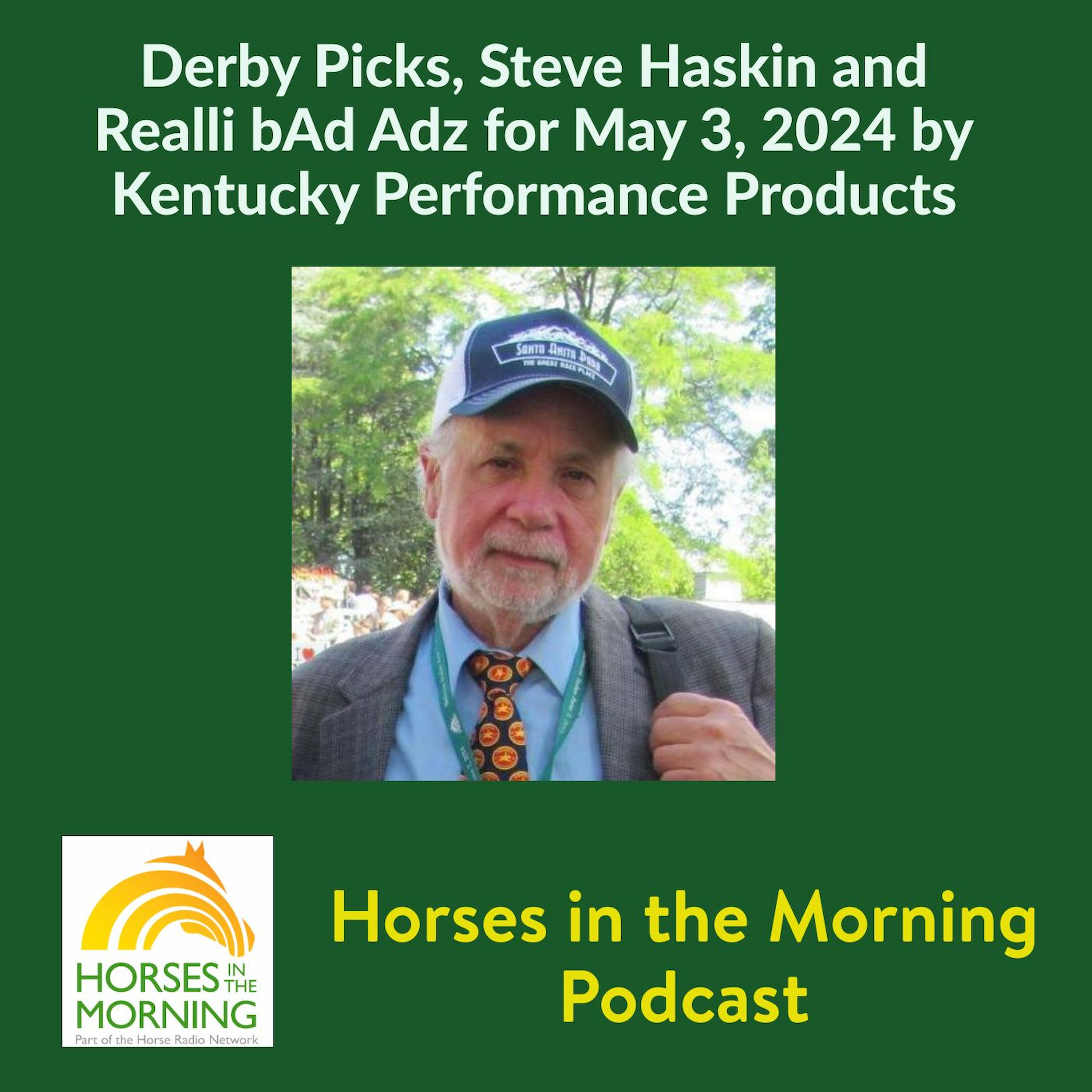 Derby Picks, Steve Haskin and Realli bAd Adz for May 3, 2024 by Kentucky Performance Products